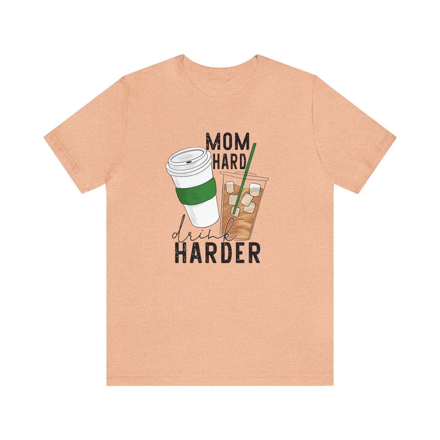 "Mom Hard, Drink Harder" Bella Canvas Short Sleeve Tee