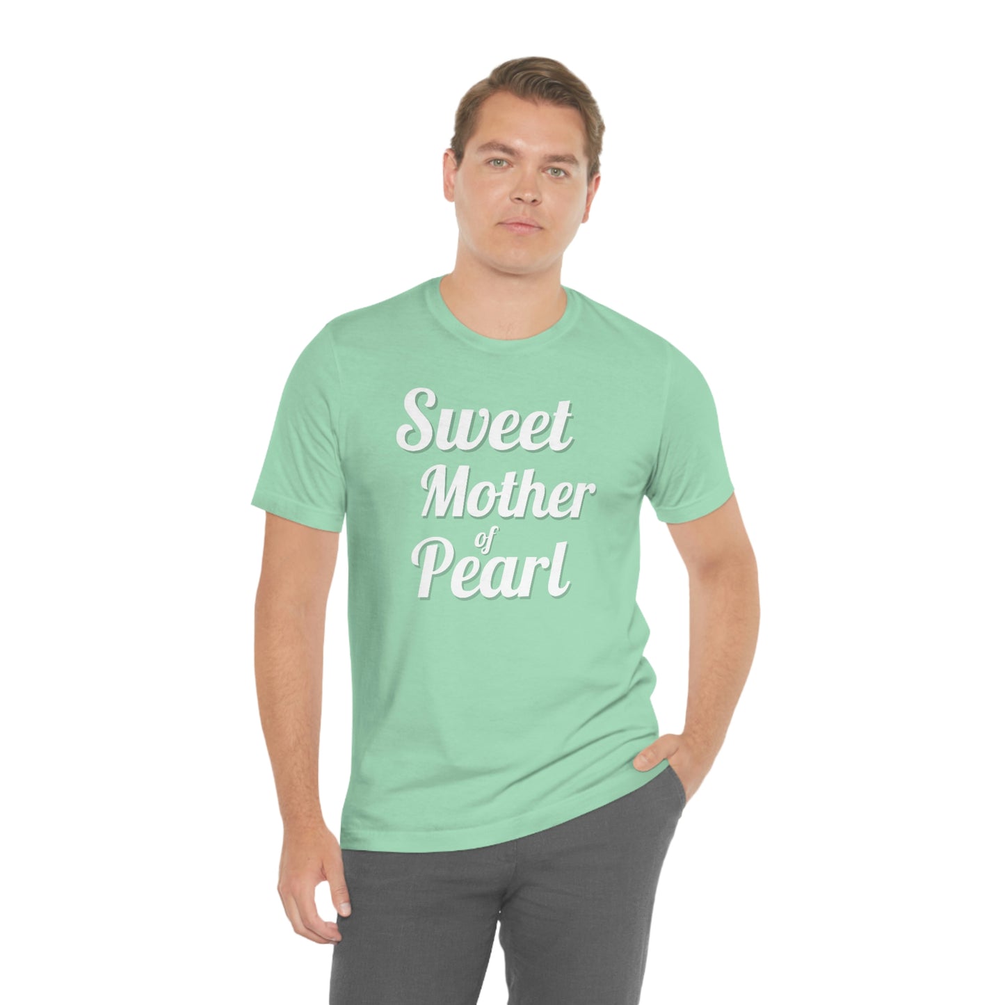 "Sweet Mother of Pearl" Unisex Ultra Cotton Tee
