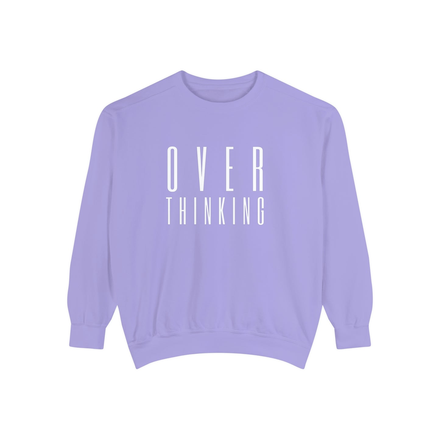 "Over Thinking" Comfort Colors Sweatshirt