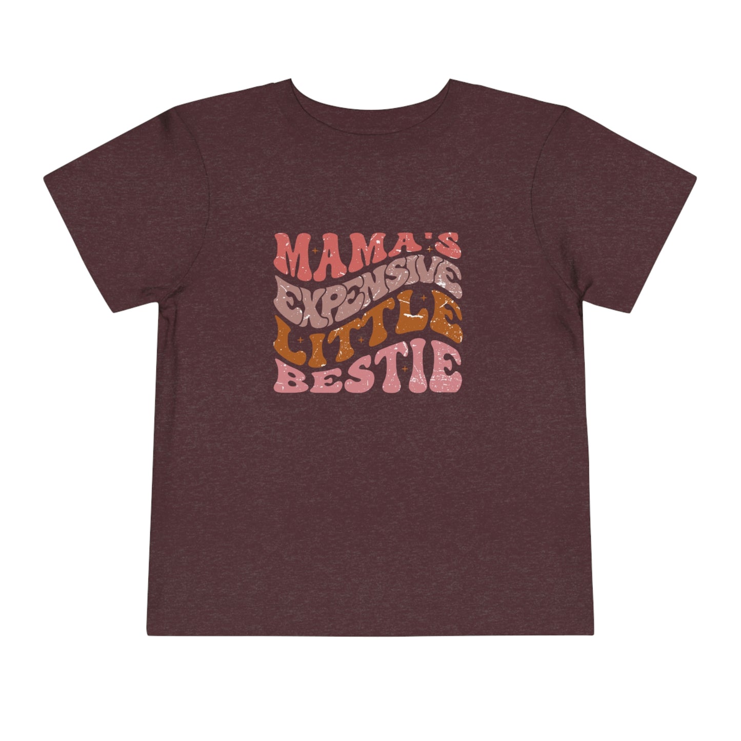 "Mama's Expensive Little Bestie" Toddler Short Sleeve Tee (2T-5T)