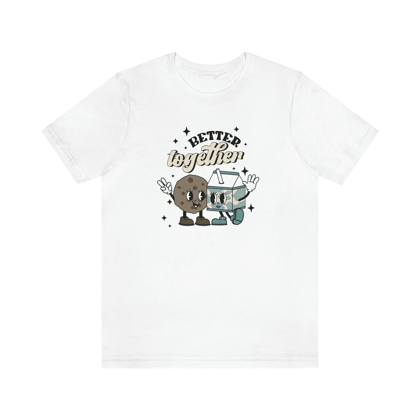 "Better Together- Milk and Cookies" Bella Canvas Unisex Jersey Short Sleeve Tee