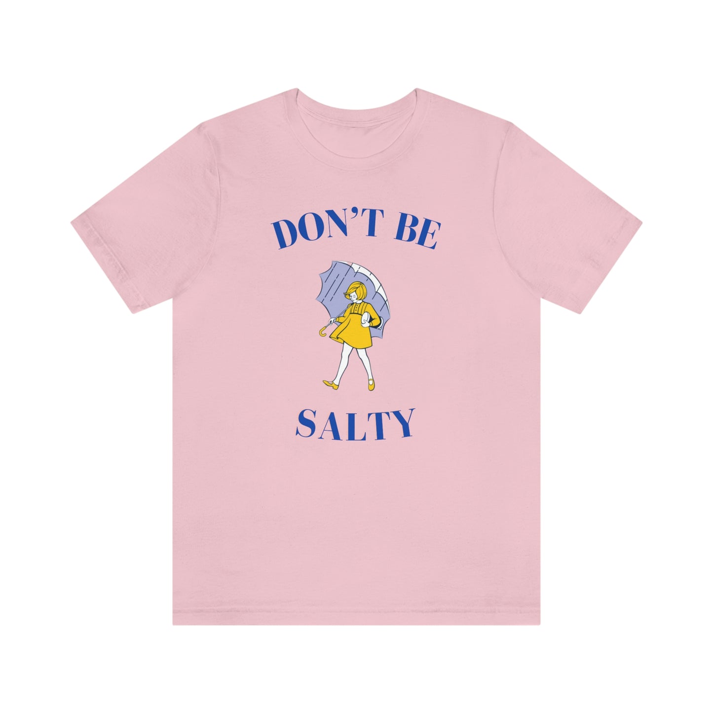 "Don't Be Salty" Unisex Jersey Short Sleeve Tee