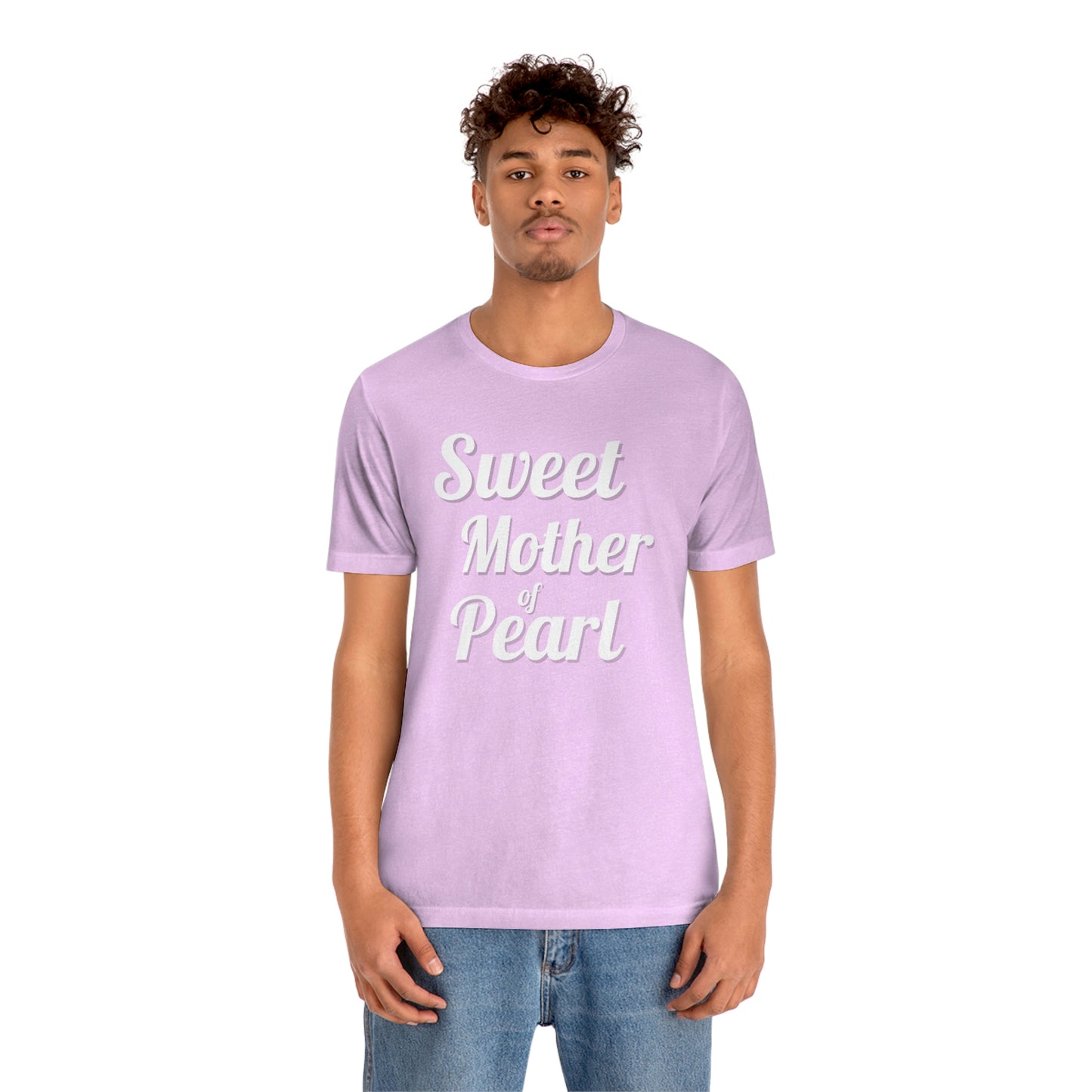 "Sweet Mother of Pearl" Unisex Ultra Cotton Tee