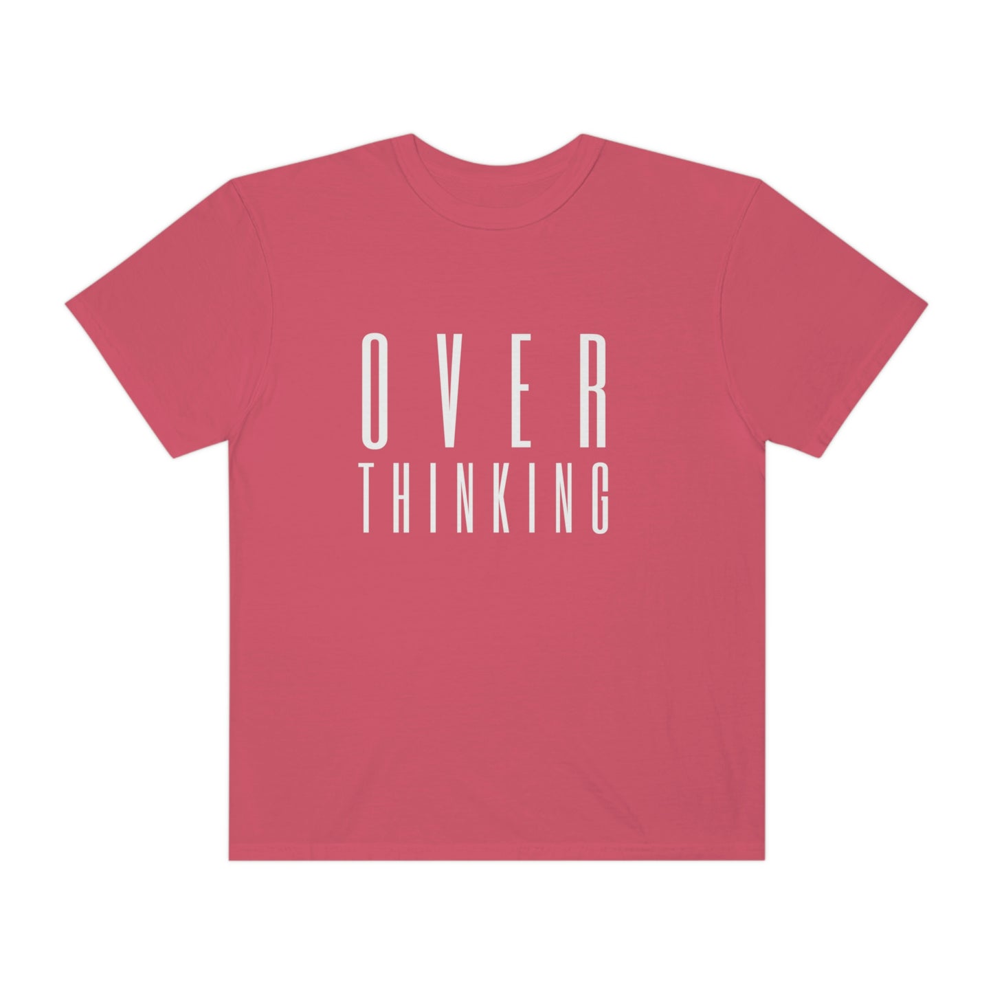 "Over Thinking" Comfort Colors T-shirt