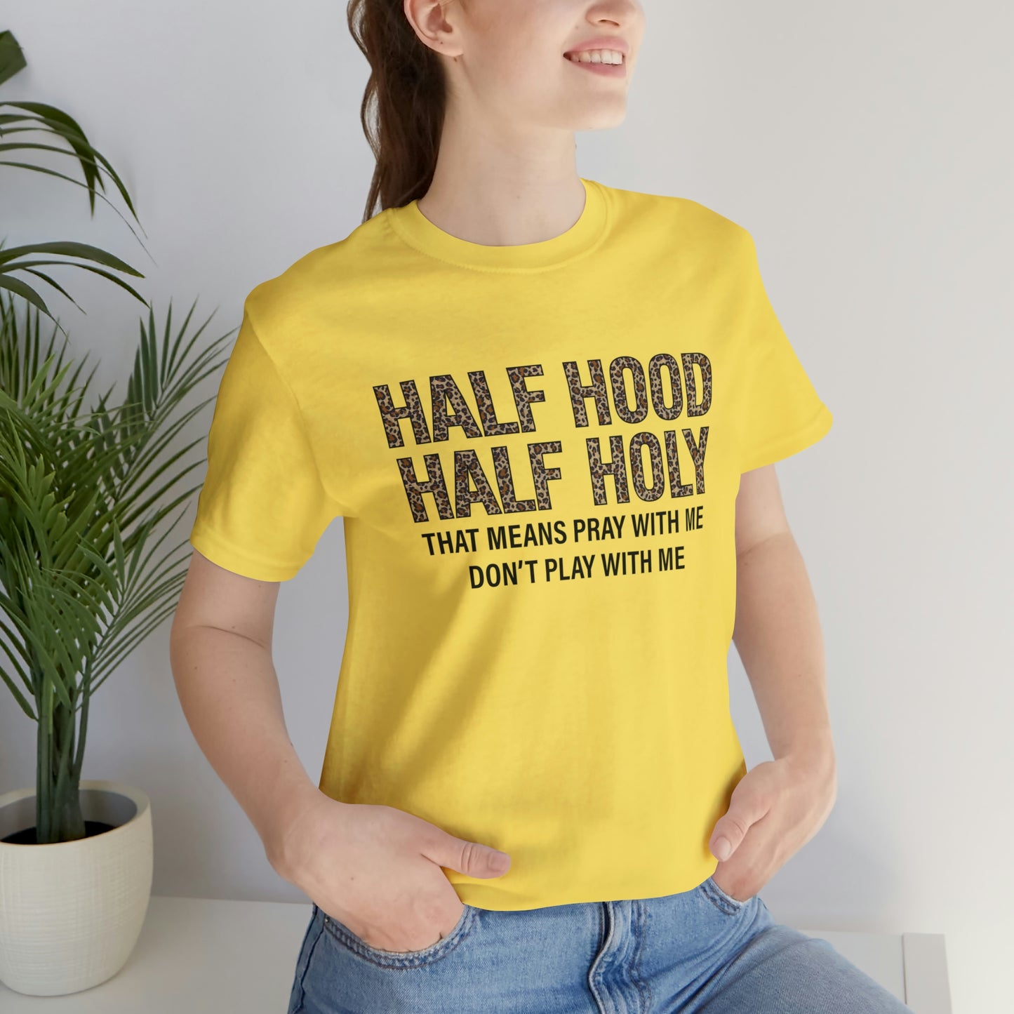 "Half Hood Half Holy" Bella Canvas Short Sleeve Tee