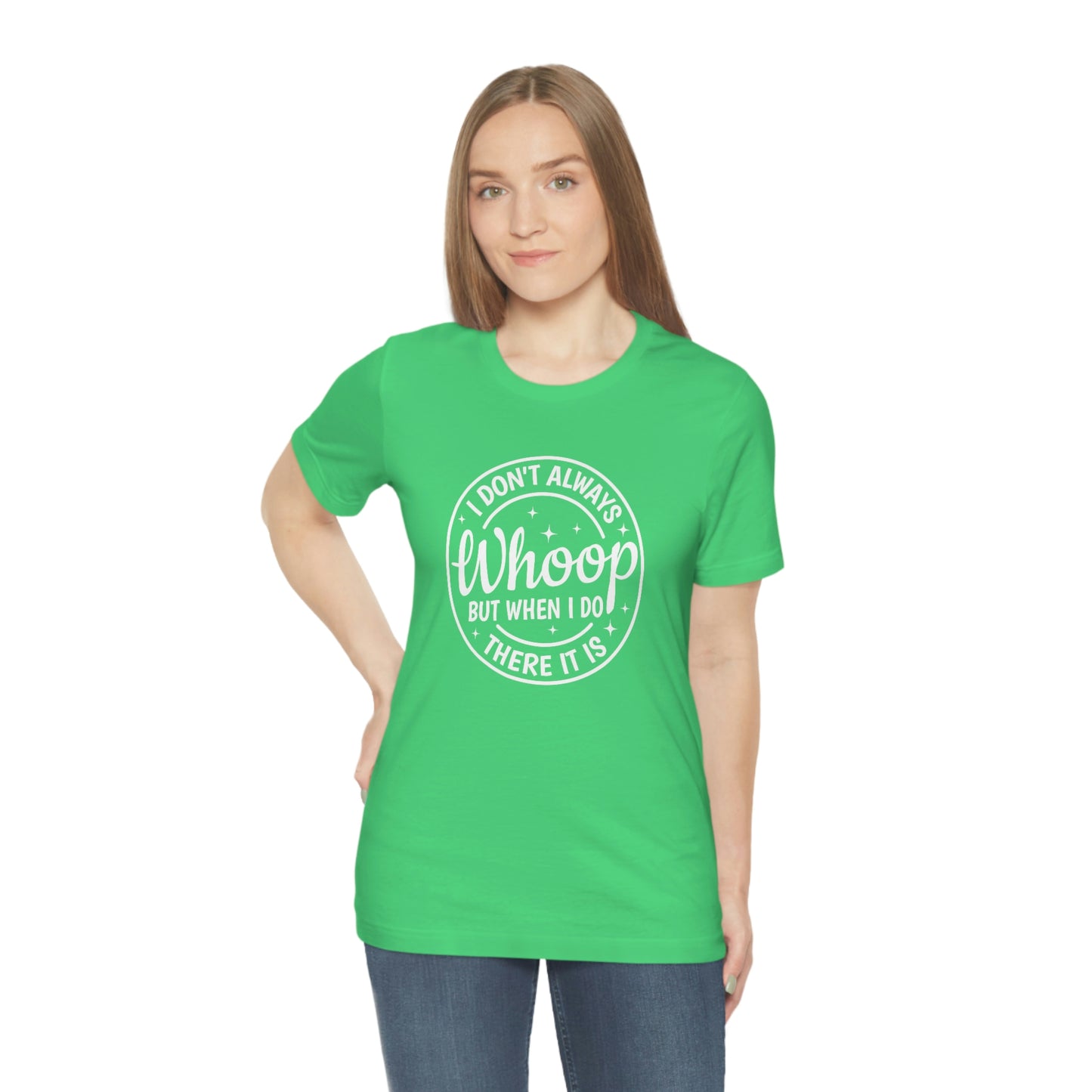 "Whoop there it is" Unisex Jersey Short Sleeve Tee