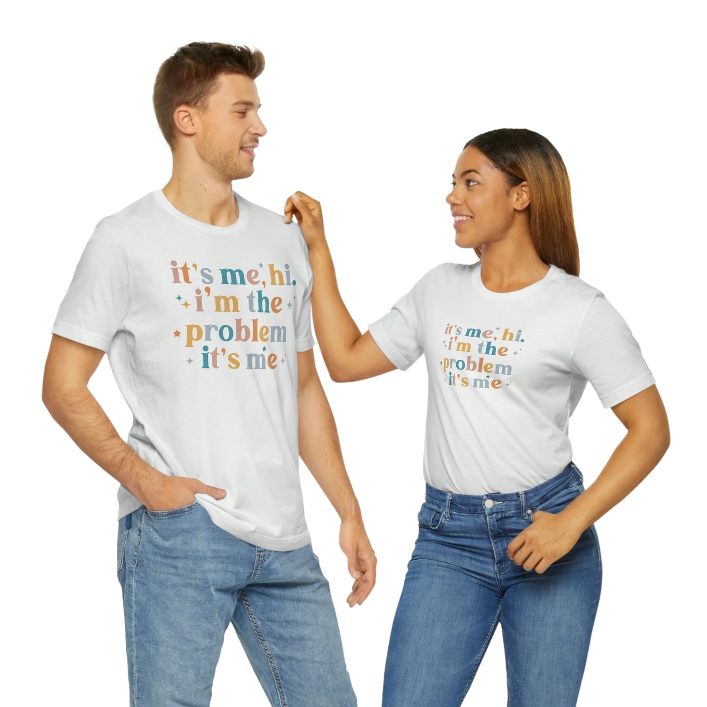 "It's Me, Hi, I'm the Problem" Unisex Jersey Short Sleeve Tee