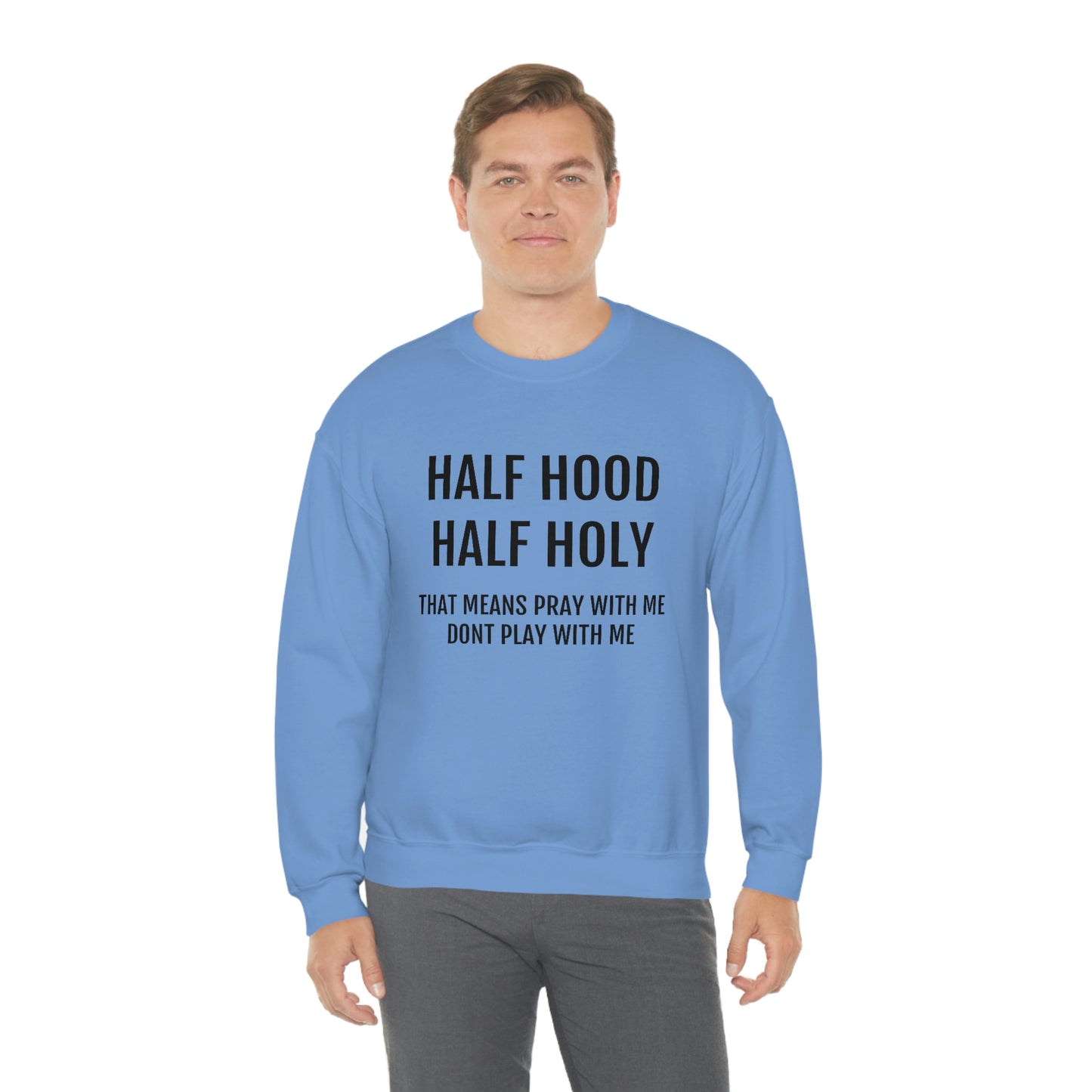“Half Hood Half Holy” Unisex Heavy Blend™ Crewneck Sweatshirt