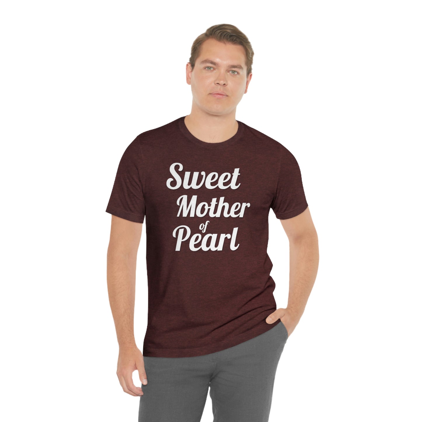 "Sweet Mother of Pearl" Unisex Ultra Cotton Tee