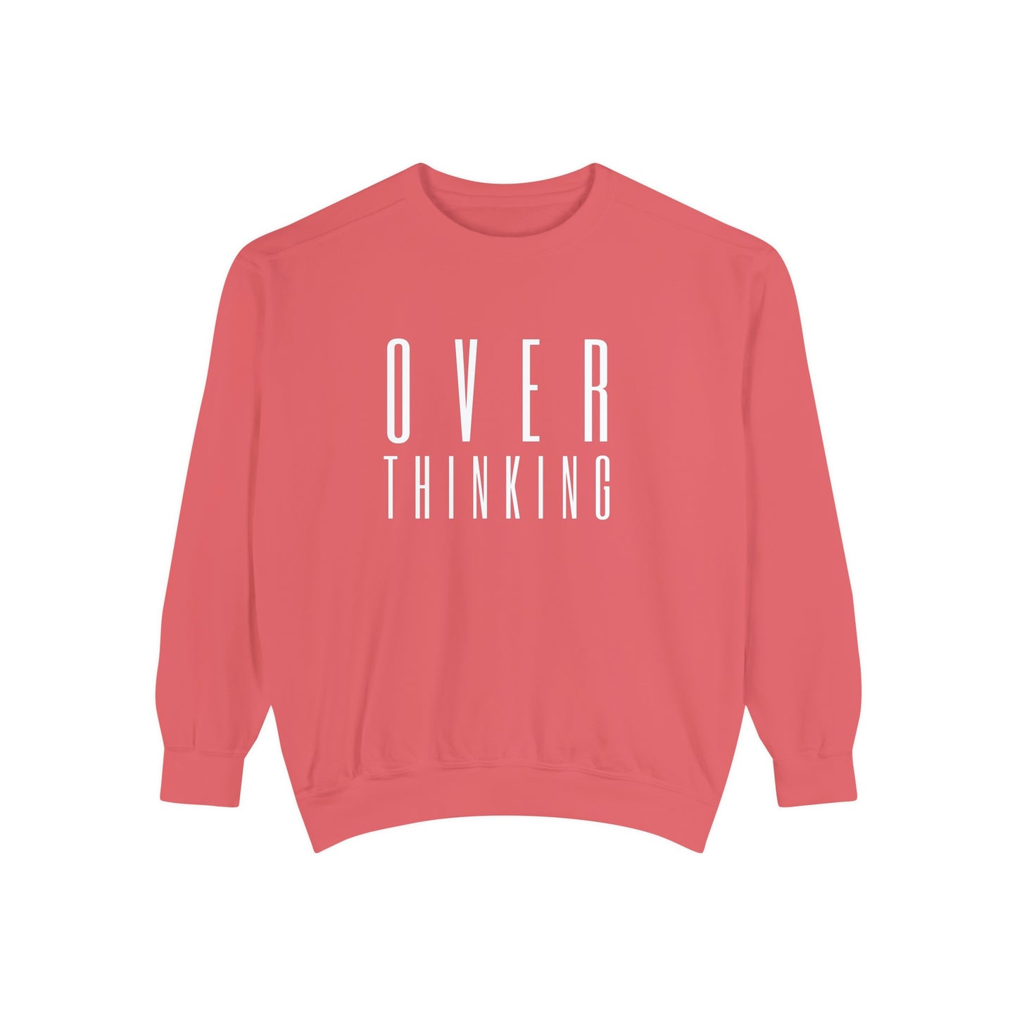 "Over Thinking" Comfort Colors Sweatshirt