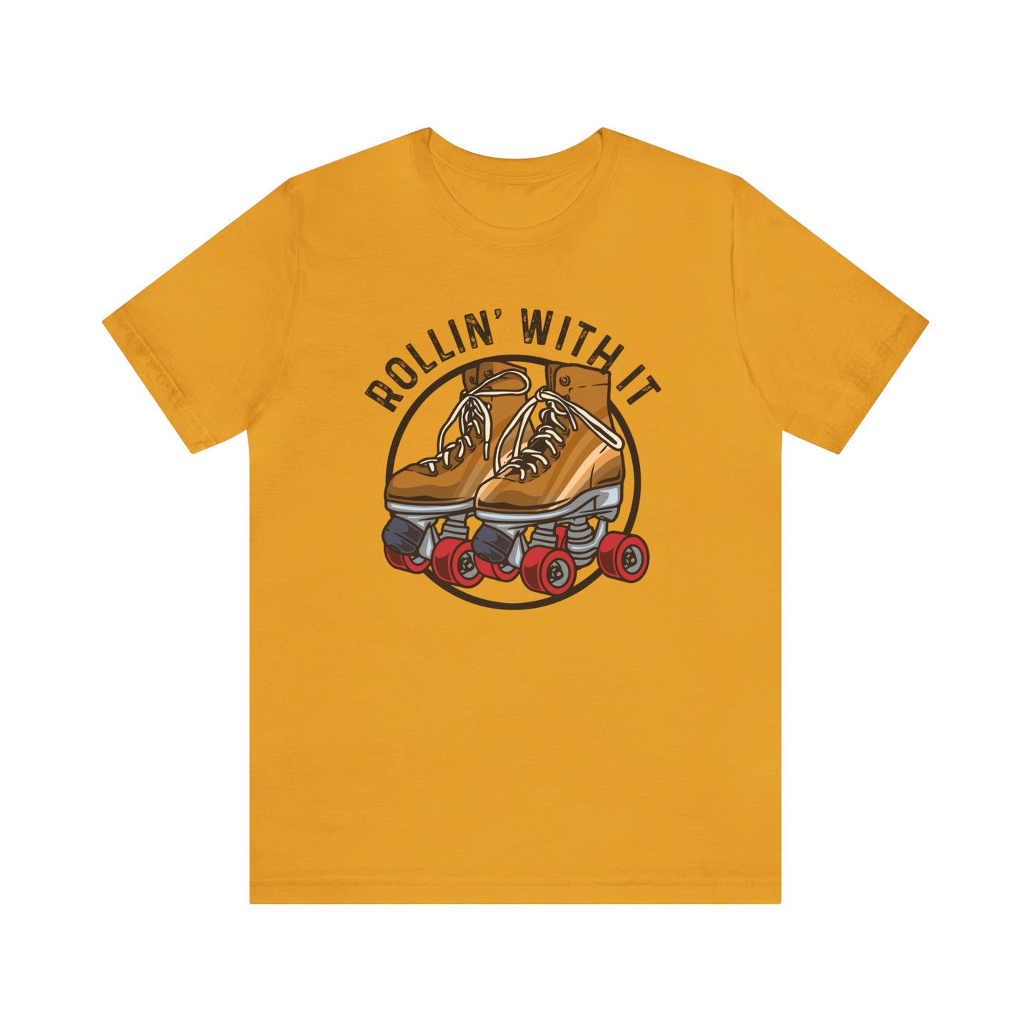"Rollin' With It" Bella Canvas Short Sleeve Tee