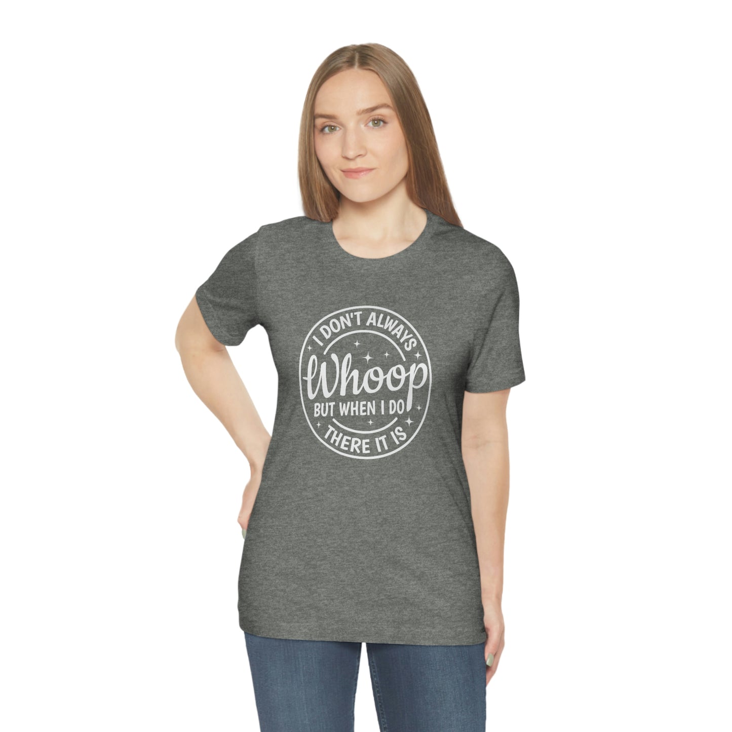 "Whoop there it is" Unisex Jersey Short Sleeve Tee