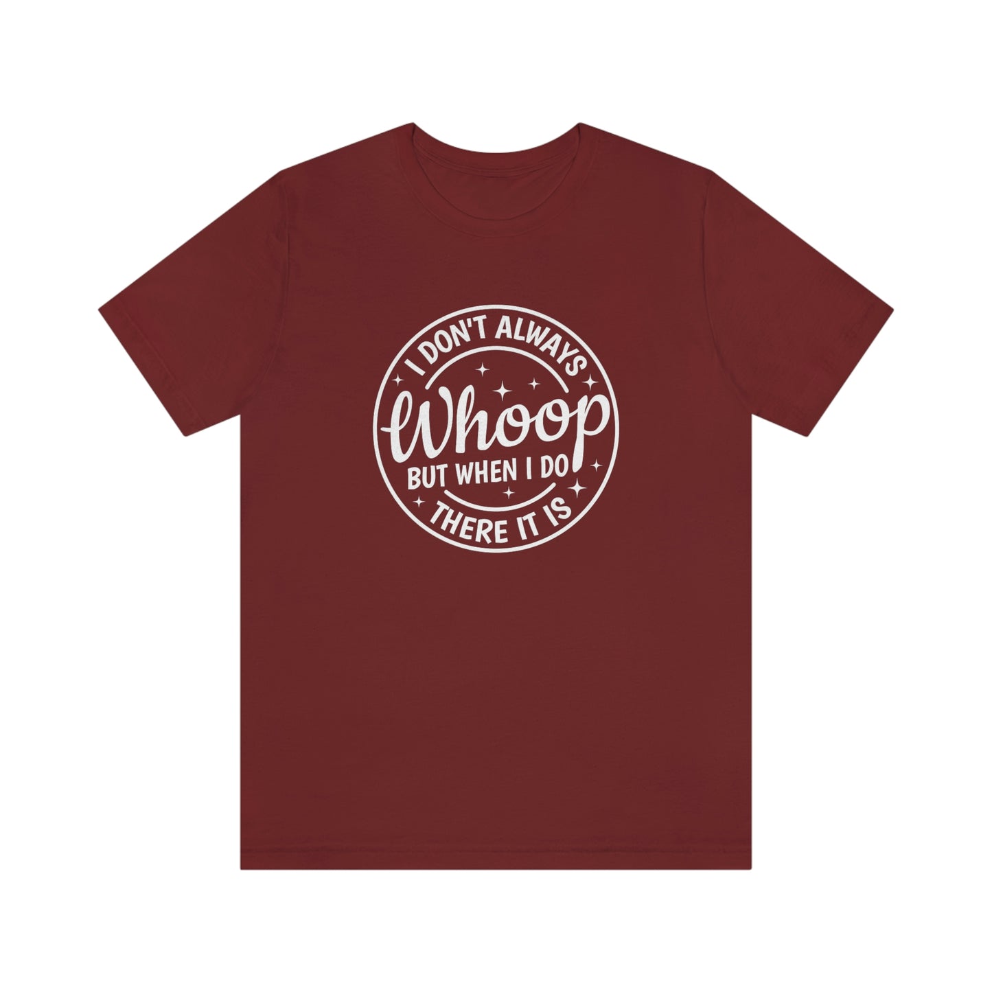 "Whoop there it is" Unisex Jersey Short Sleeve Tee