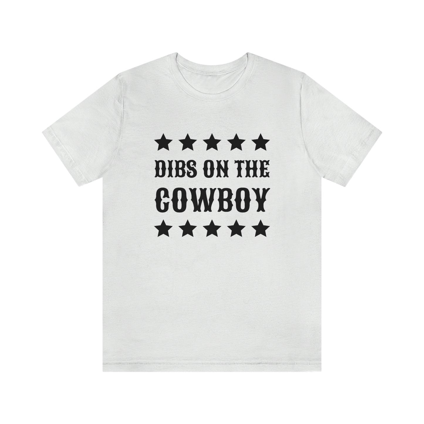 "Dibs on the Cowboy" Unisex Jersey Short Sleeve Tee