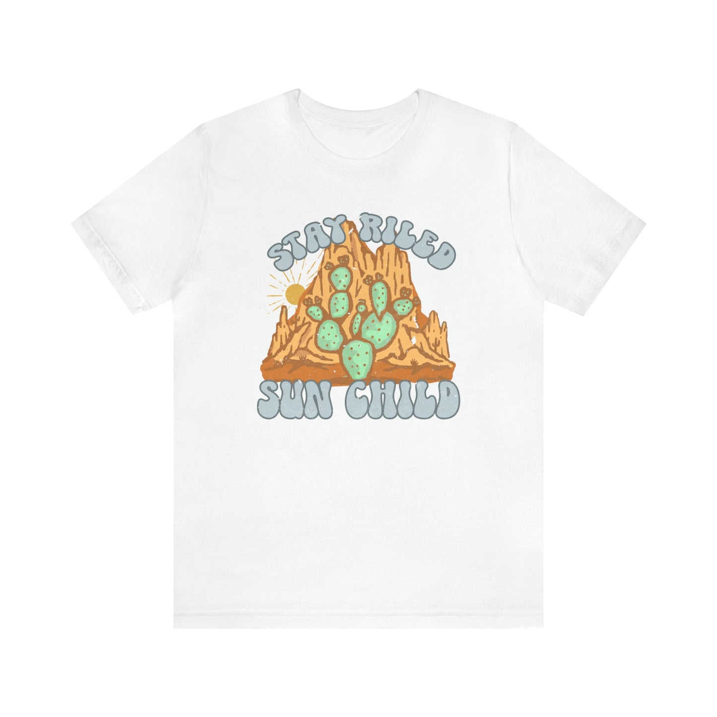 "Stay Riled Sun Child" Bella Canvas Short Sleeve Tee