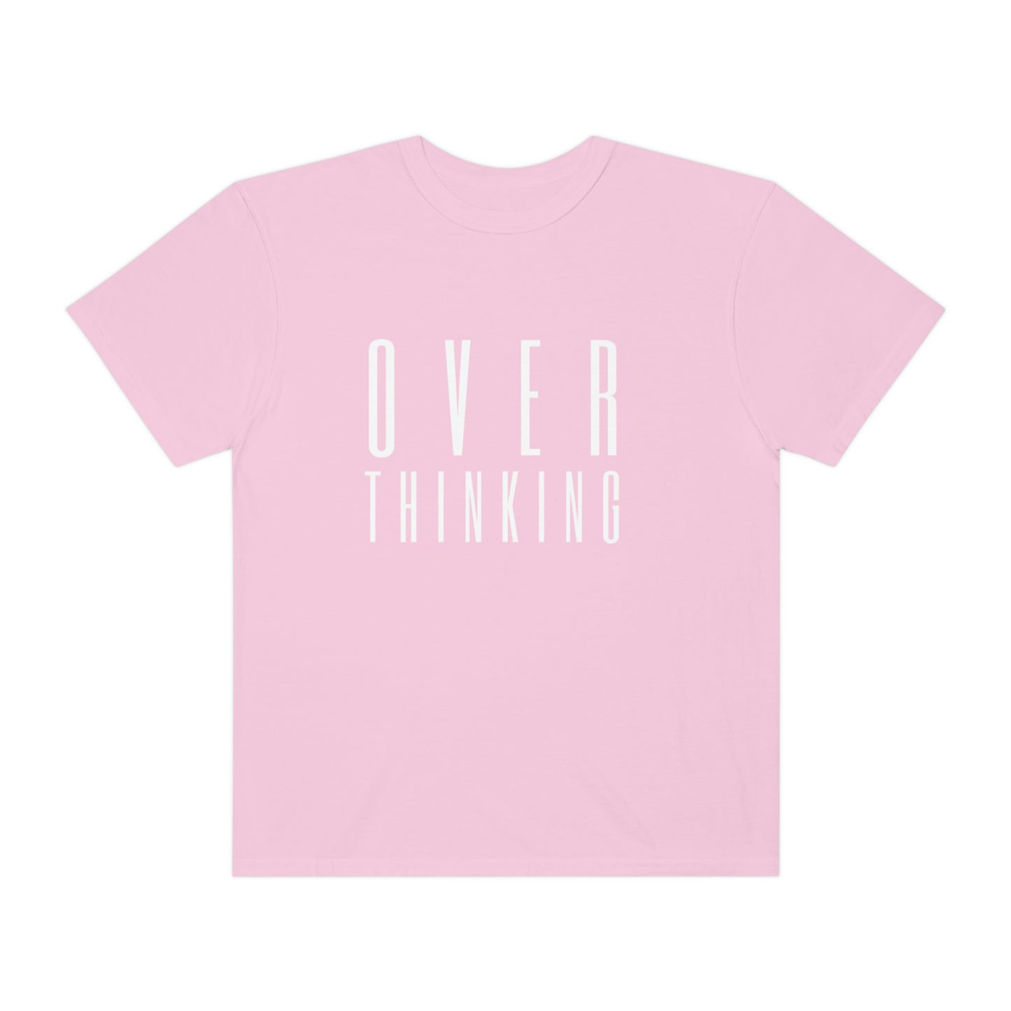 "Over Thinking" Comfort Colors T-shirt