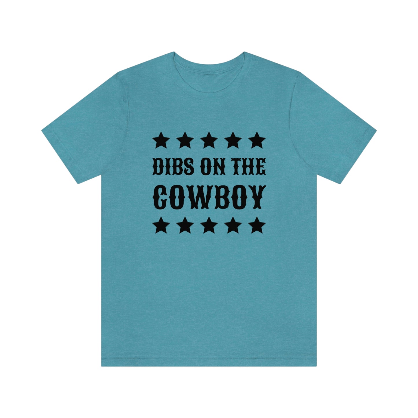 "Dibs on the Cowboy" Unisex Jersey Short Sleeve Tee