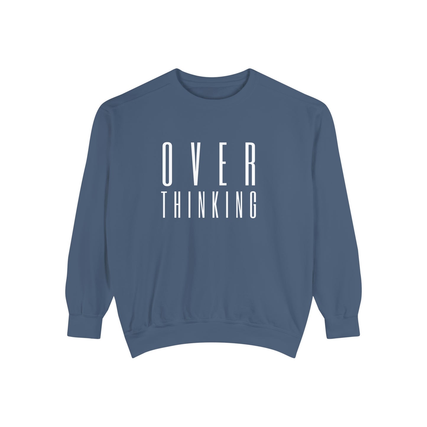 "Over Thinking" Comfort Colors Sweatshirt