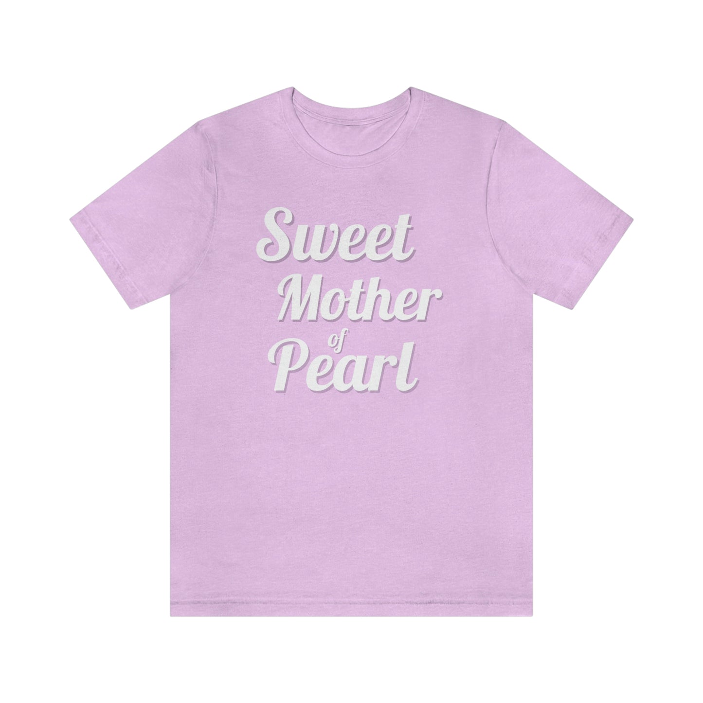 "Sweet Mother of Pearl" Unisex Ultra Cotton Tee