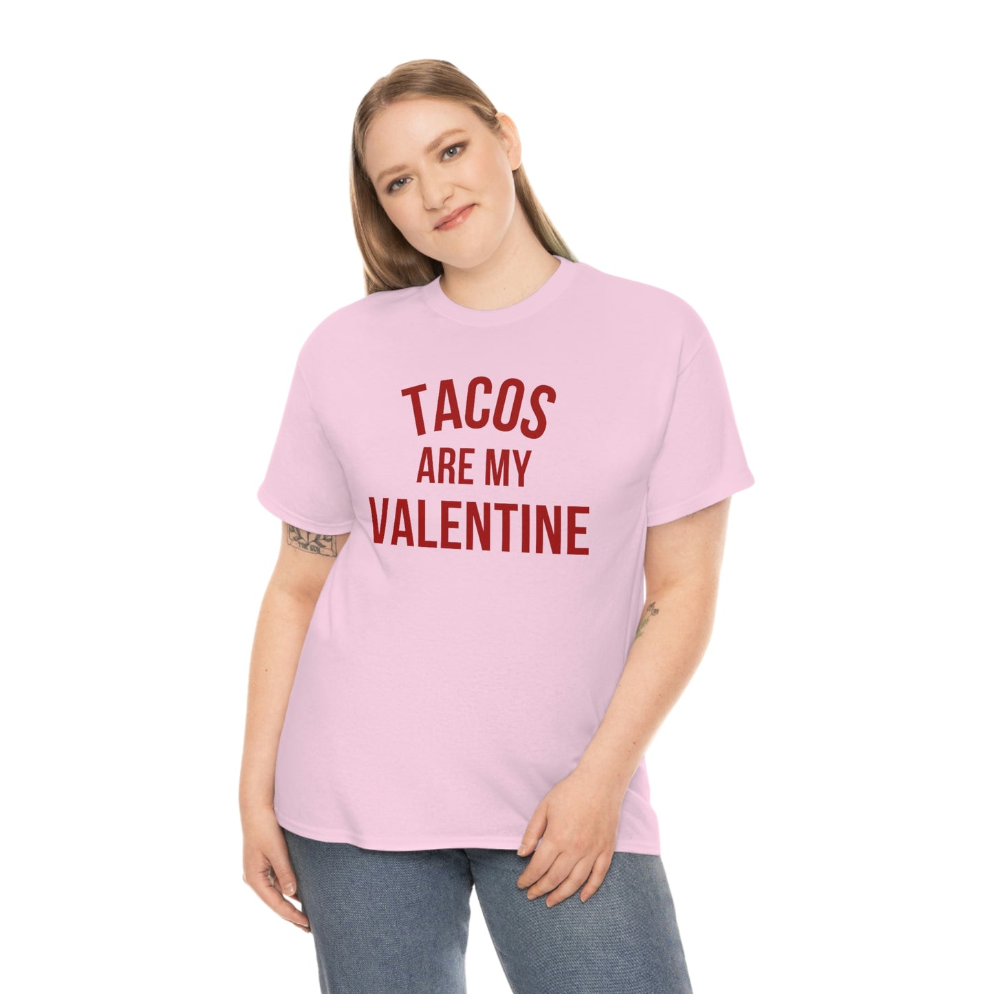 "Tacos are my Valentine" Unisex Heavy Cotton Tee