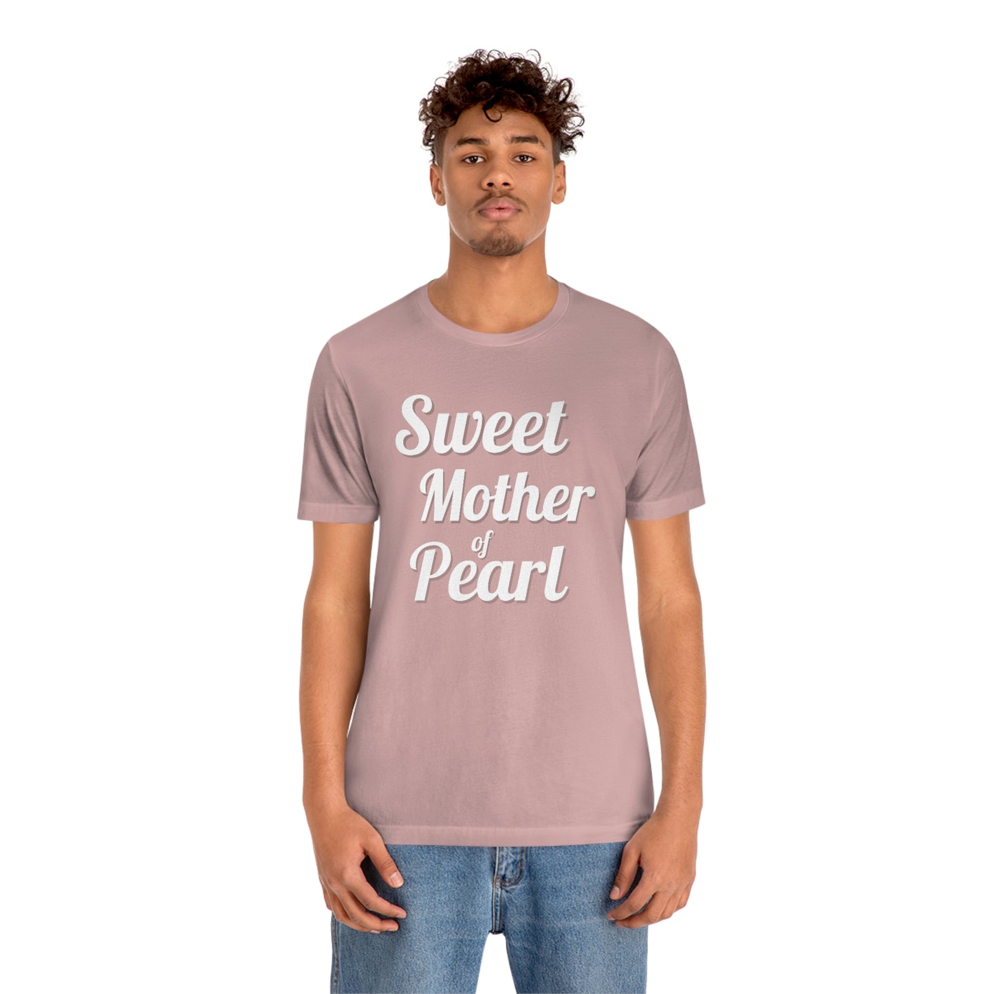 "Sweet Mother of Pearl" Unisex Ultra Cotton Tee
