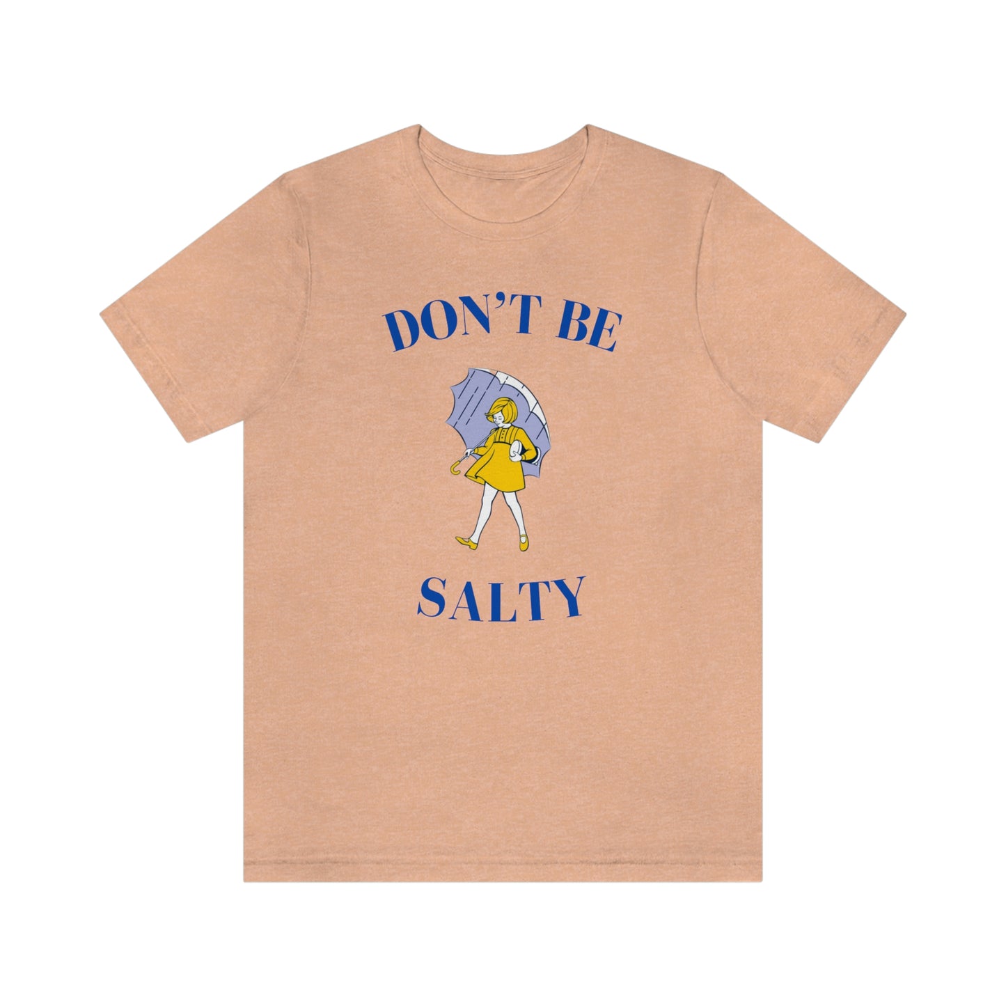 "Don't Be Salty" Unisex Jersey Short Sleeve Tee