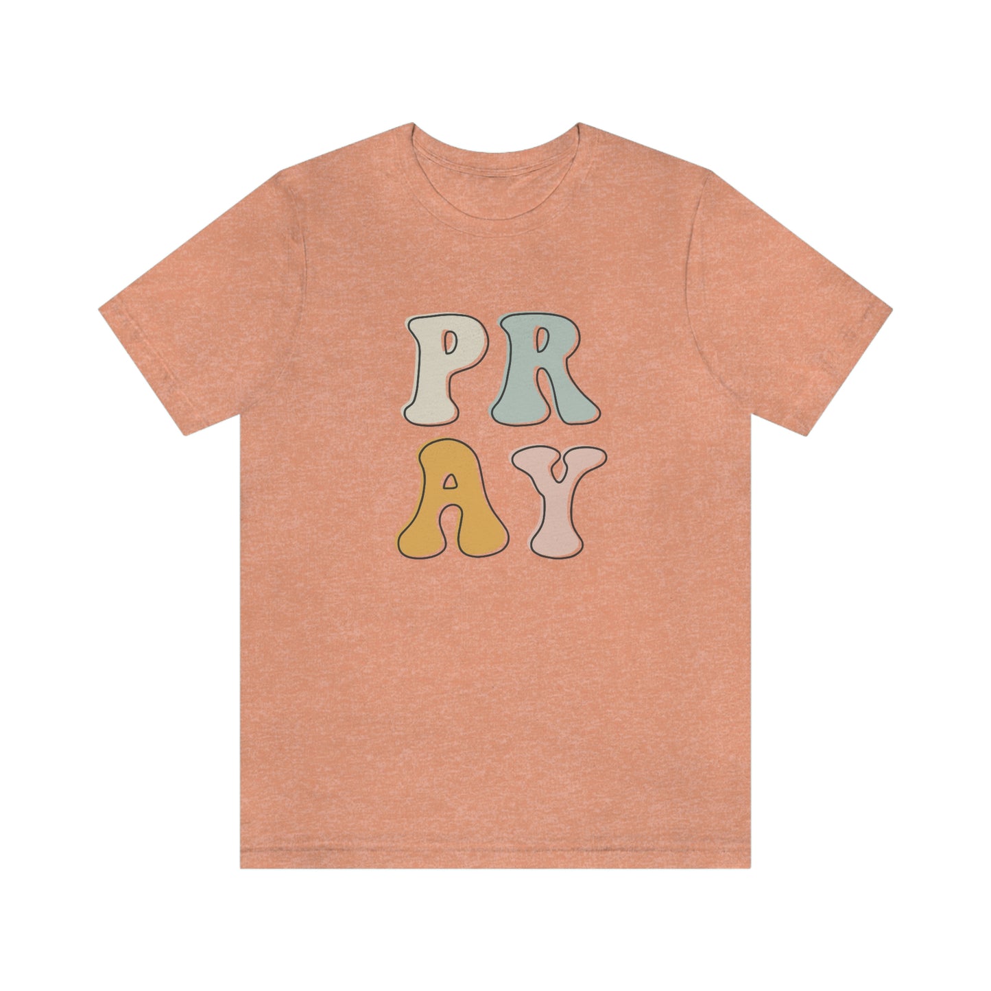 "Pray" Unisex Jersey Short Sleeve Tee