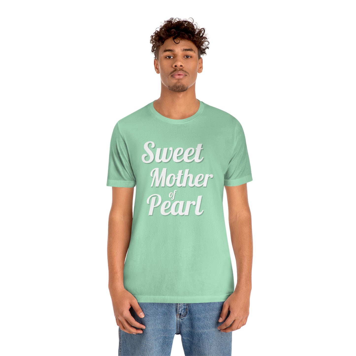 "Sweet Mother of Pearl" Unisex Ultra Cotton Tee