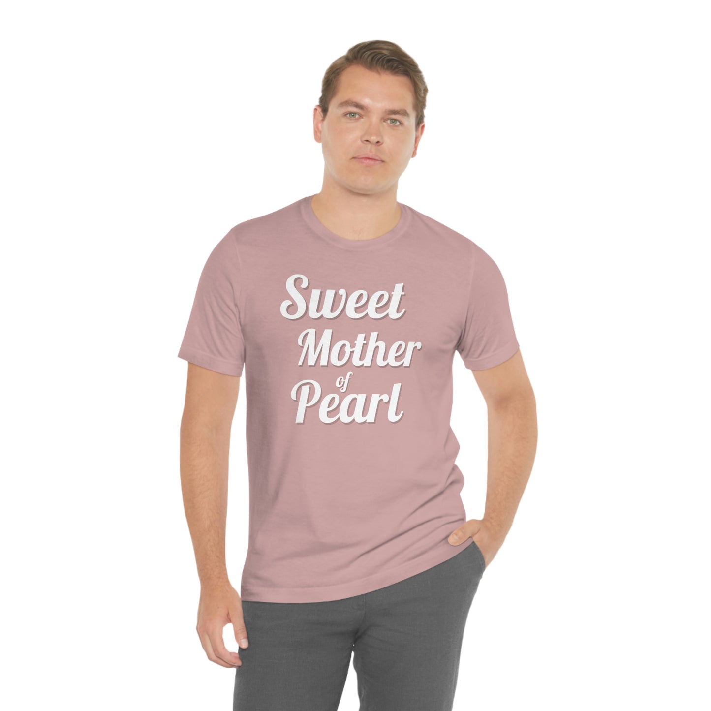 "Sweet Mother of Pearl" Unisex Ultra Cotton Tee