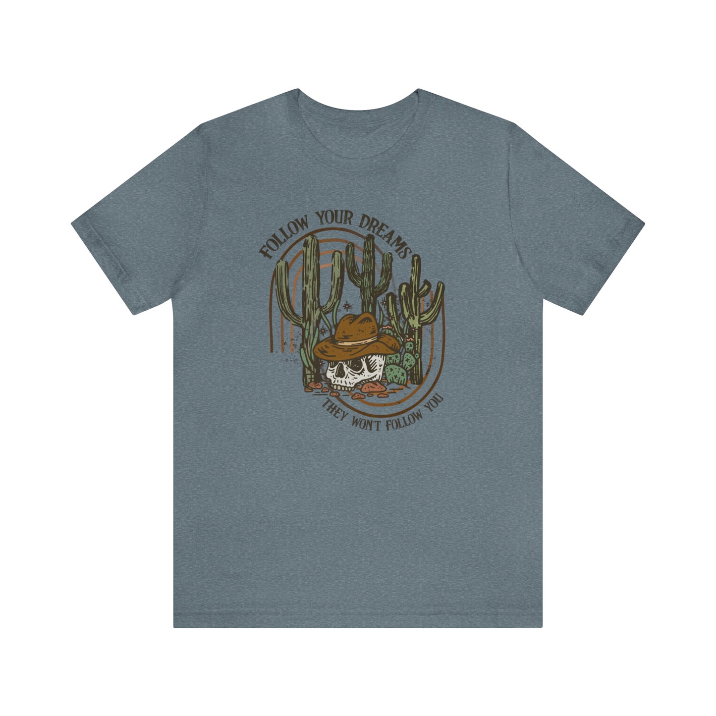 "Follow Your Dreams" Bella Canvas Short Sleeve Tee