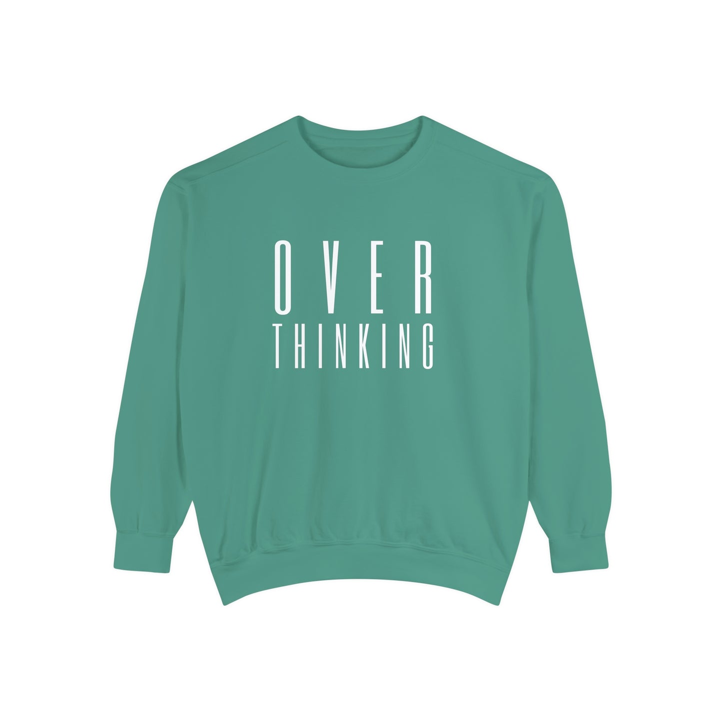"Over Thinking" Comfort Colors Sweatshirt