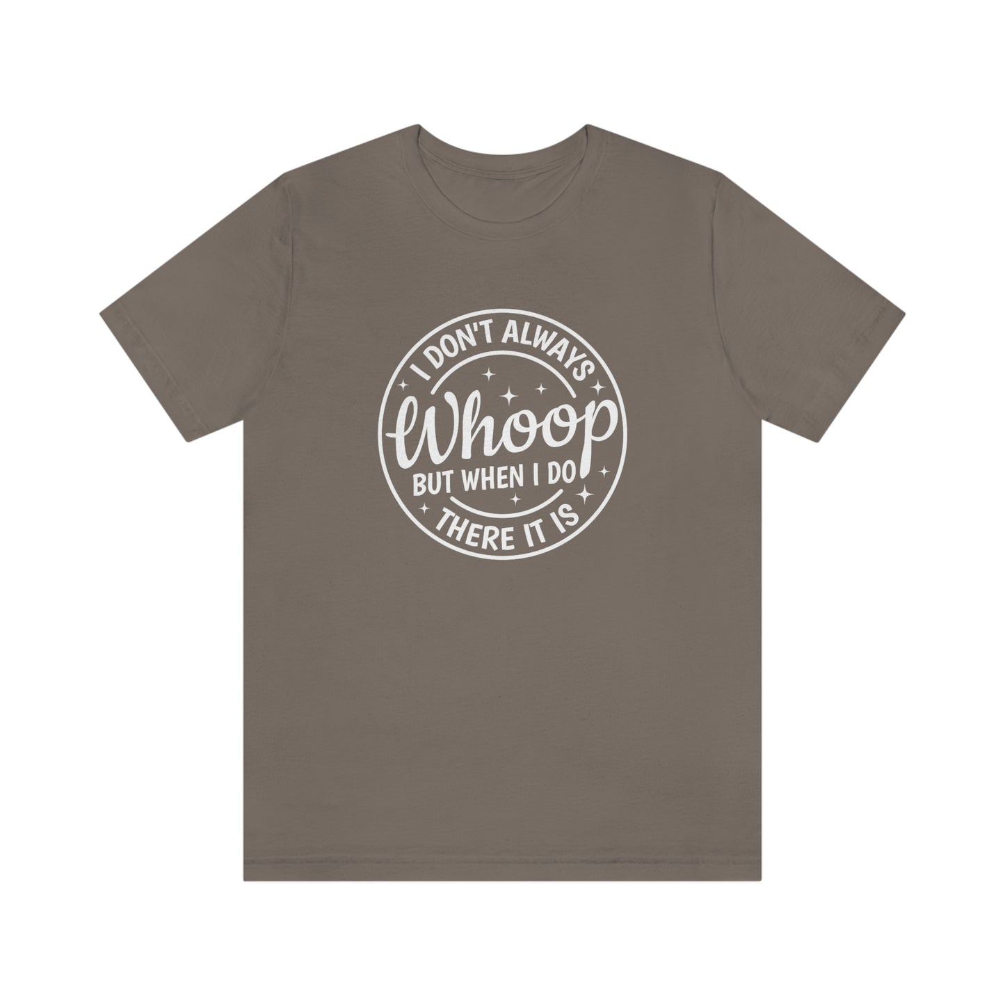 "Whoop there it is" Unisex Jersey Short Sleeve Tee