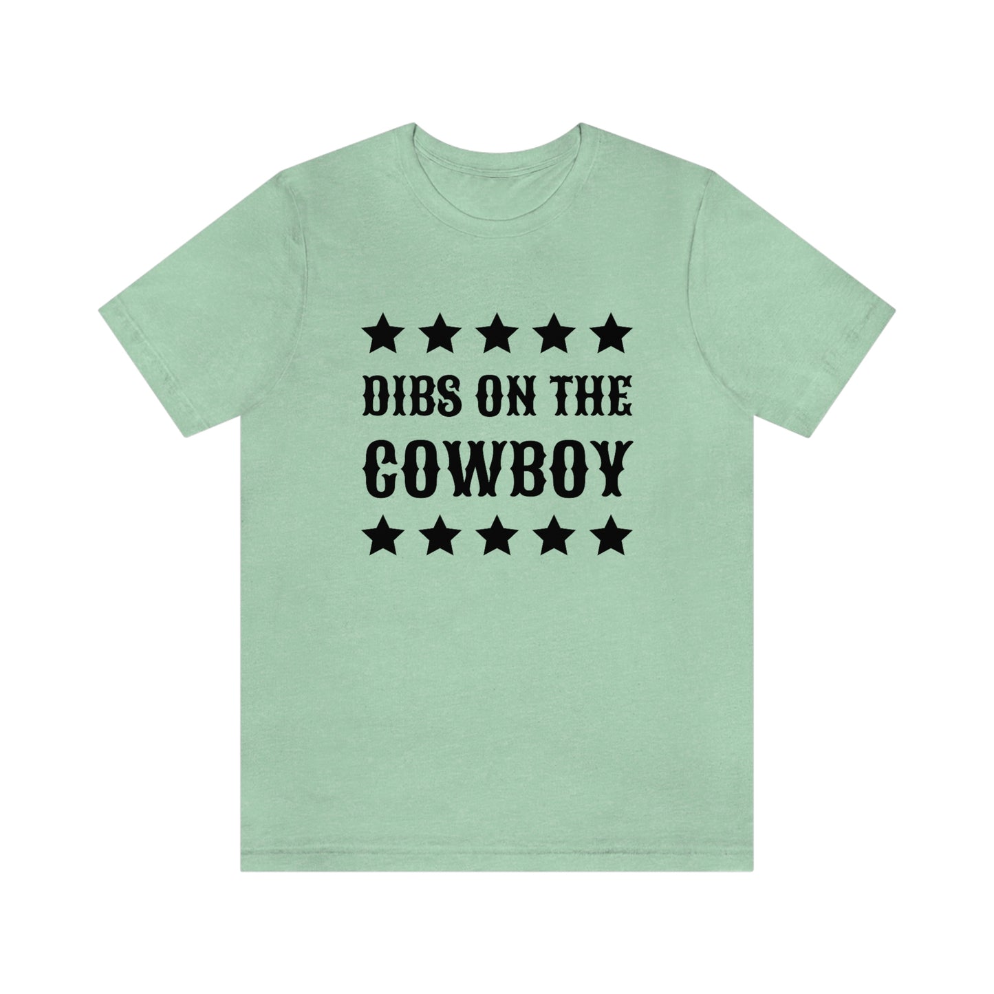 "Dibs on the Cowboy" Unisex Jersey Short Sleeve Tee