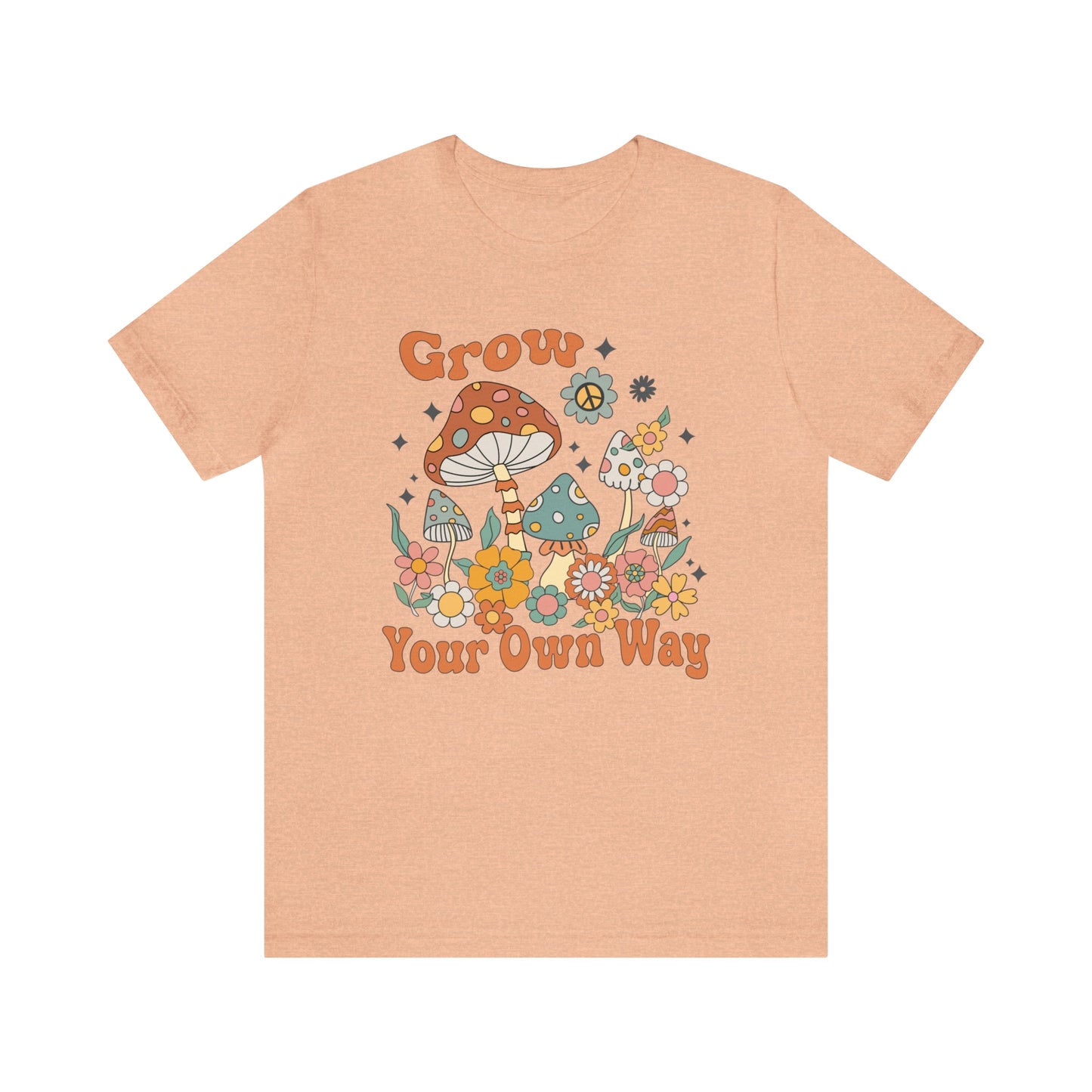 "Grow Your Own Way" Bella Canvas Short Sleeve Tee