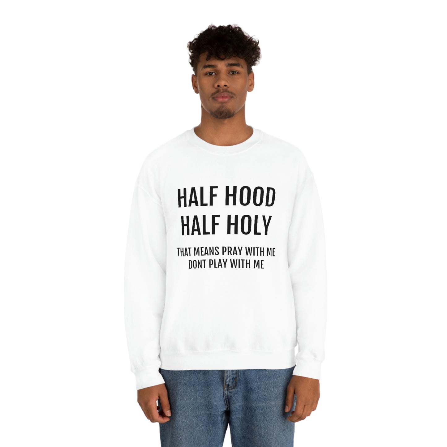 “Half Hood Half Holy” Unisex Heavy Blend™ Crewneck Sweatshirt