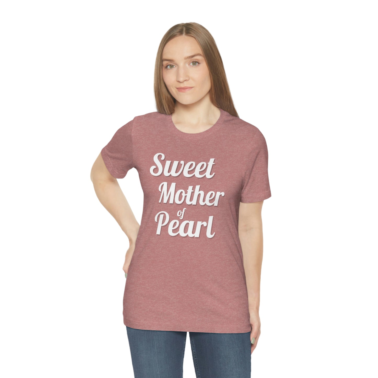 "Sweet Mother of Pearl" Unisex Ultra Cotton Tee