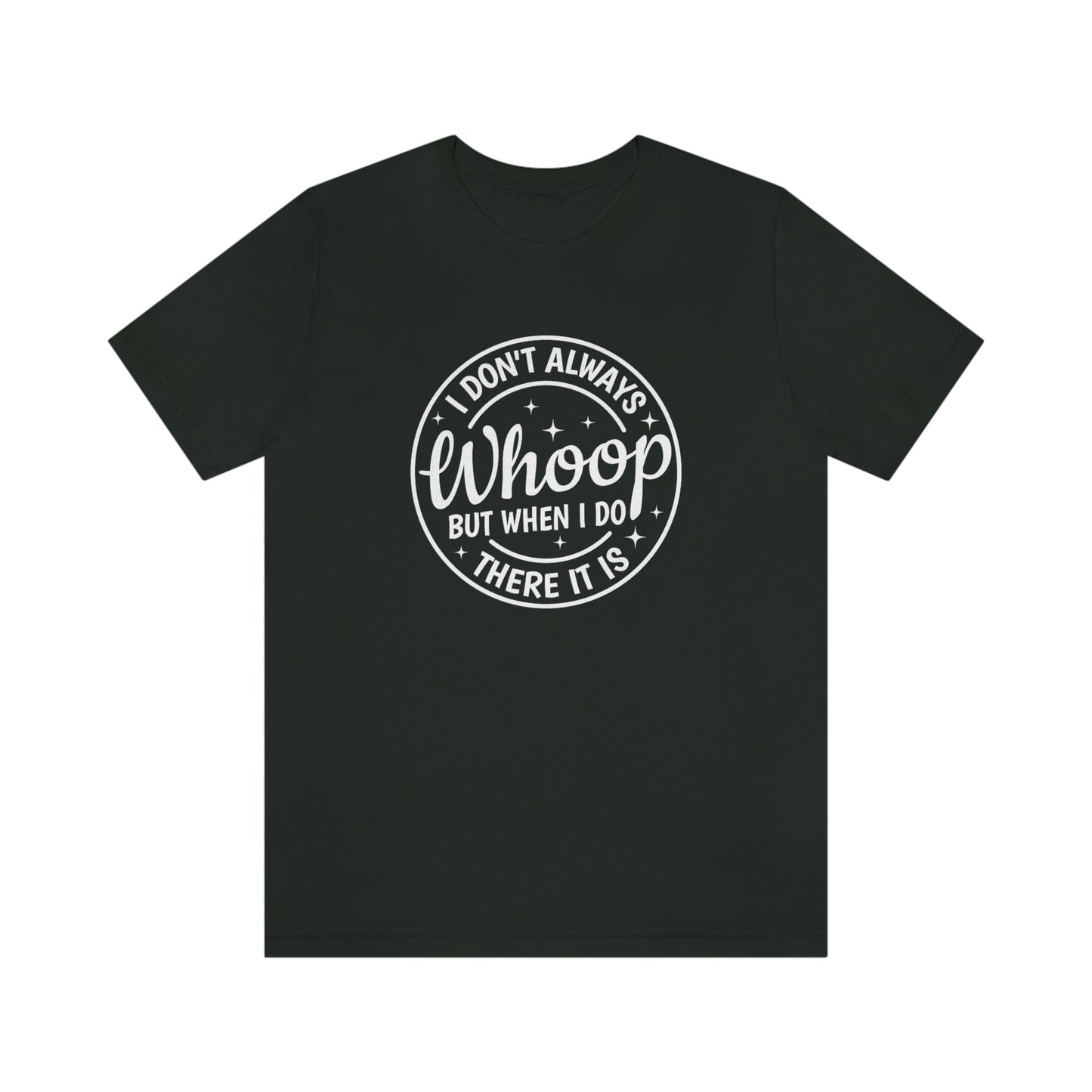 "Whoop there it is" Unisex Jersey Short Sleeve Tee