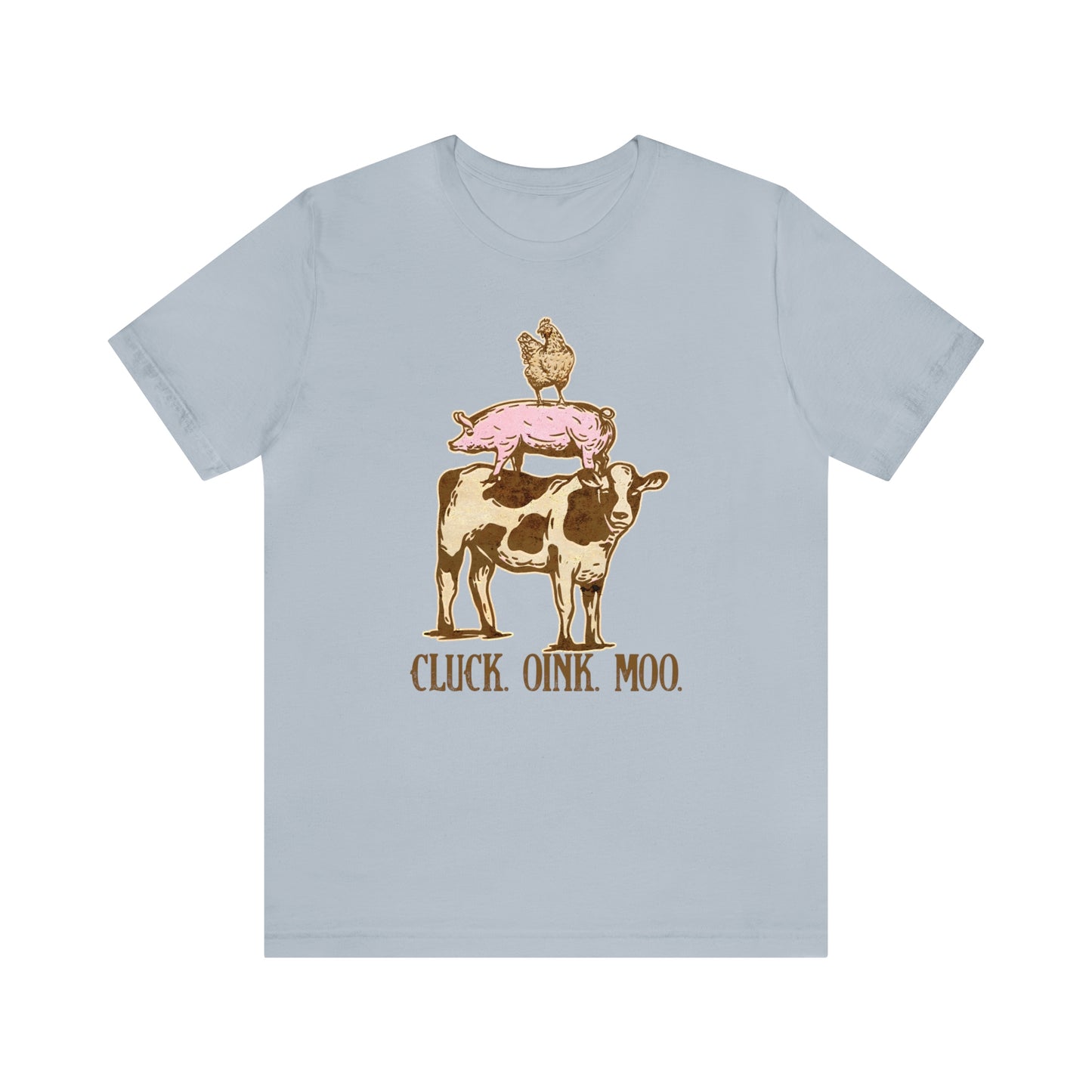 "Cluck, Oink, Moo" Bella Canvas Short Sleeve Tee