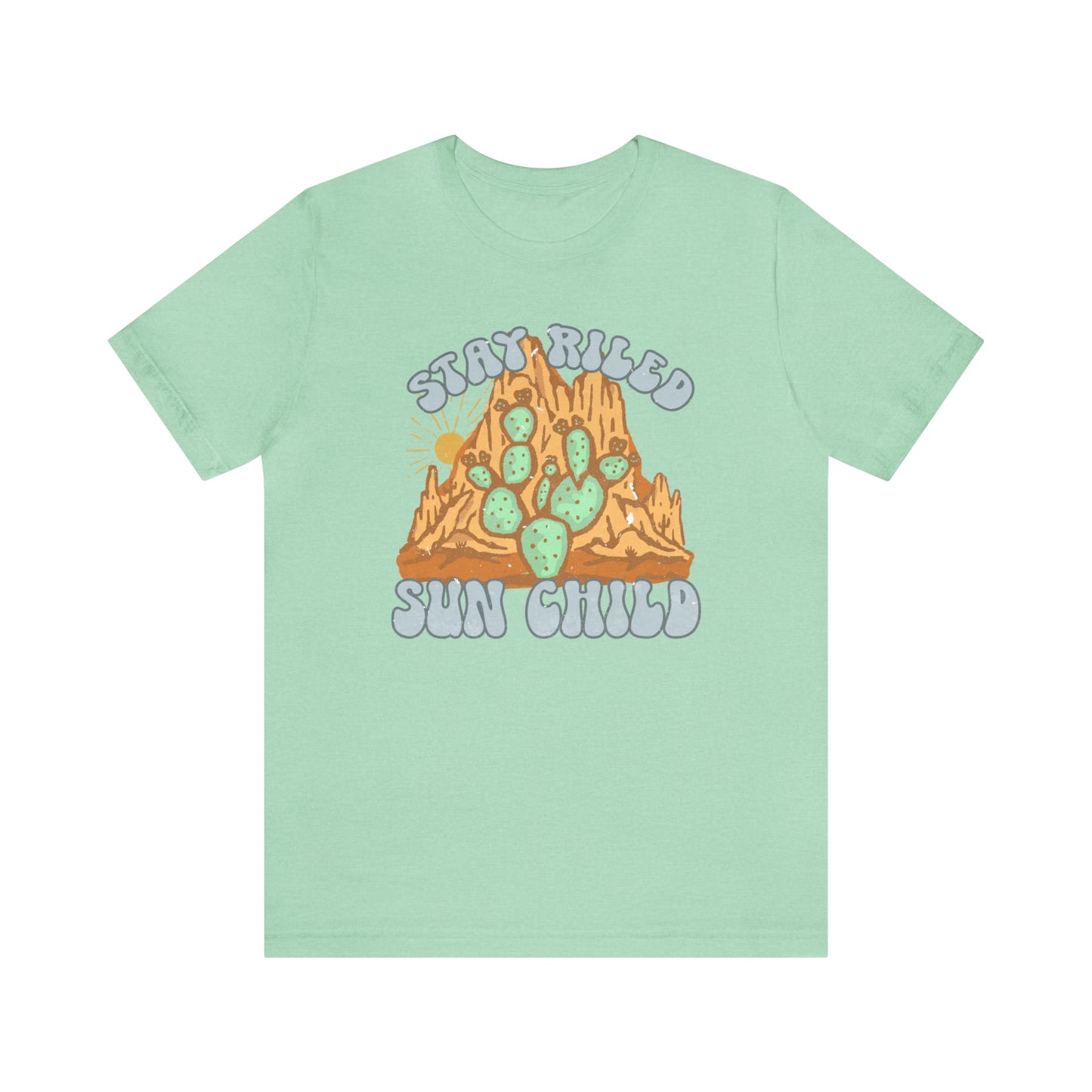 "Stay Riled Sun Child" Bella Canvas Short Sleeve Tee