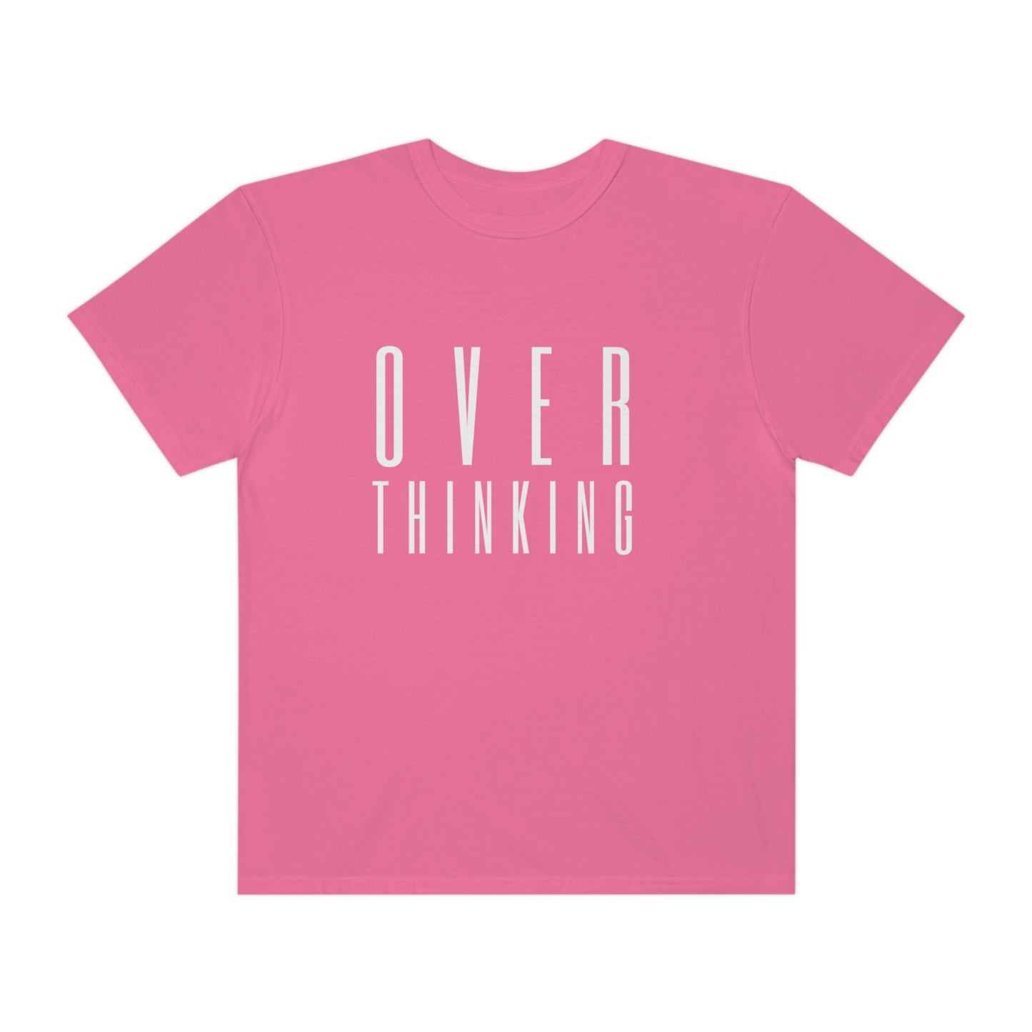 "Over Thinking" Comfort Colors T-shirt