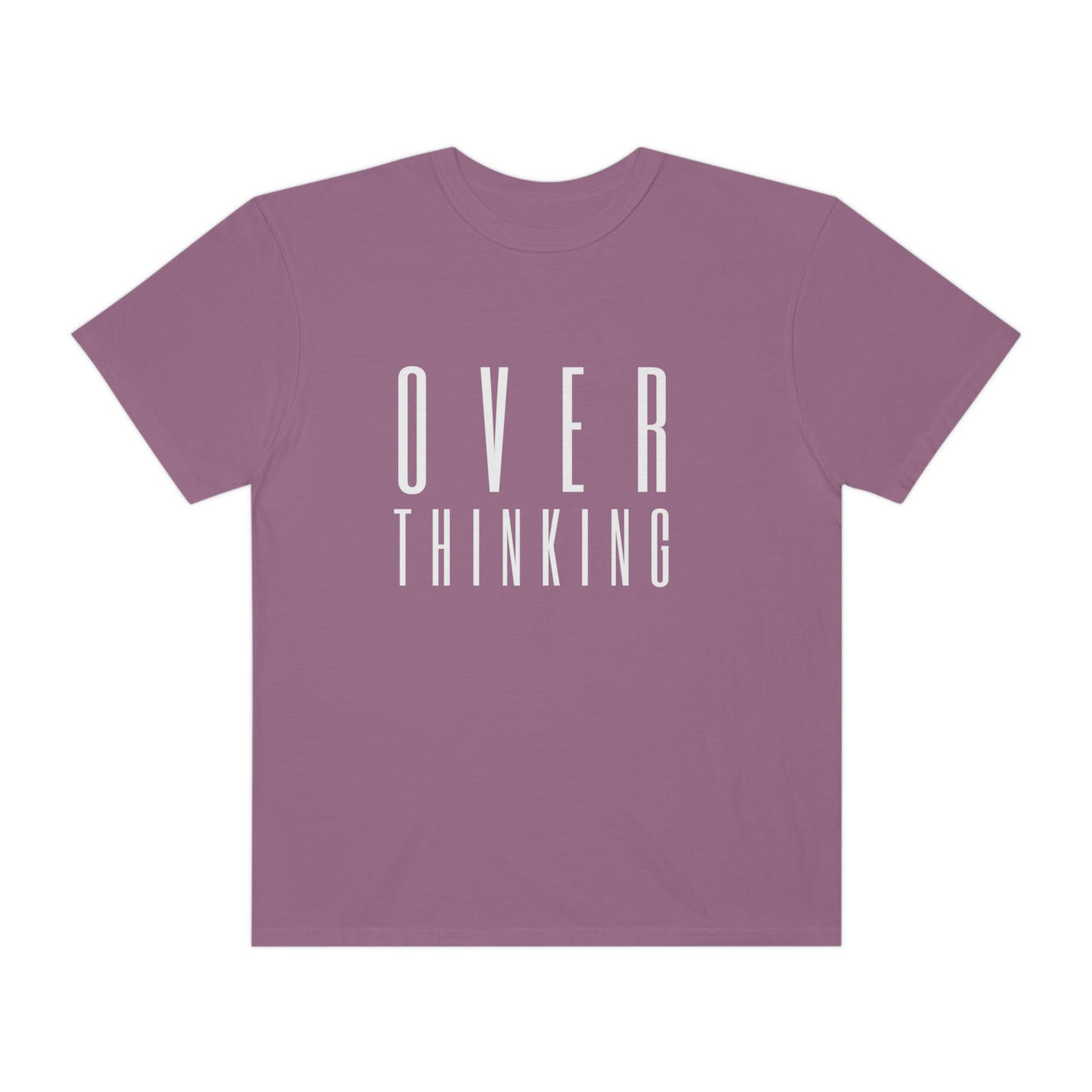 "Over Thinking" Comfort Colors T-shirt