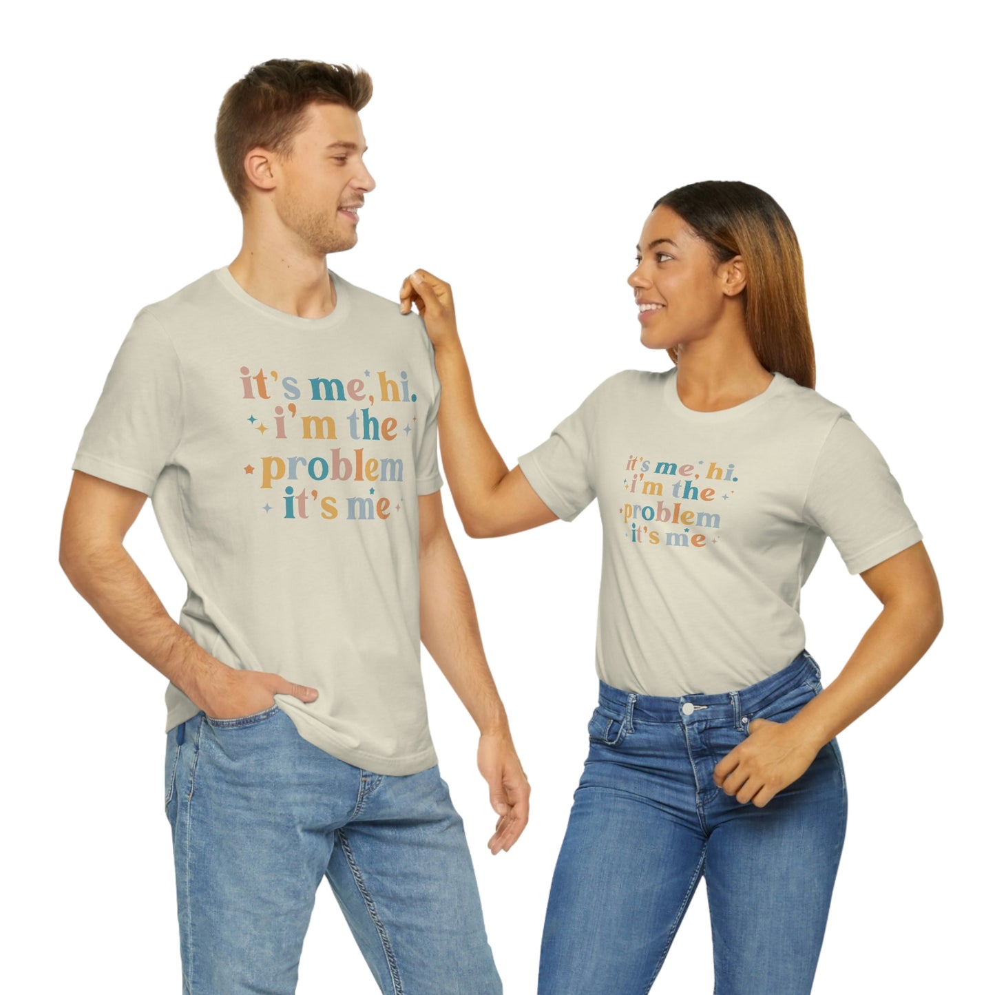 "It's Me, Hi, I'm the Problem" Unisex Jersey Short Sleeve Tee
