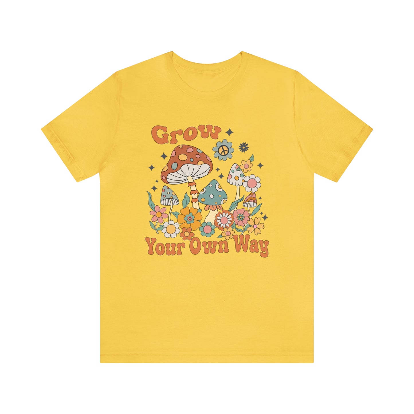 "Grow Your Own Way" Bella Canvas Short Sleeve Tee