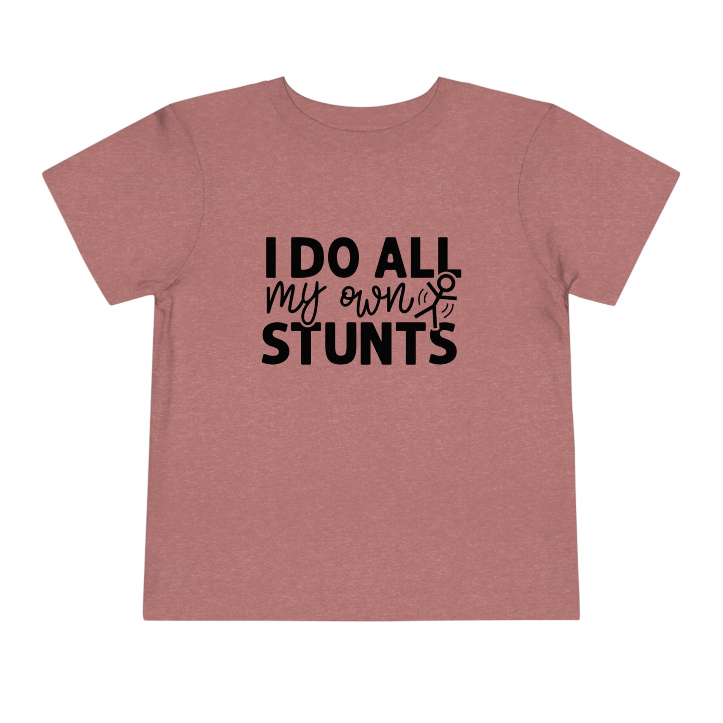 "I Do All My Own Stunts" Toddler Short Sleeve Tee (2T-5T)