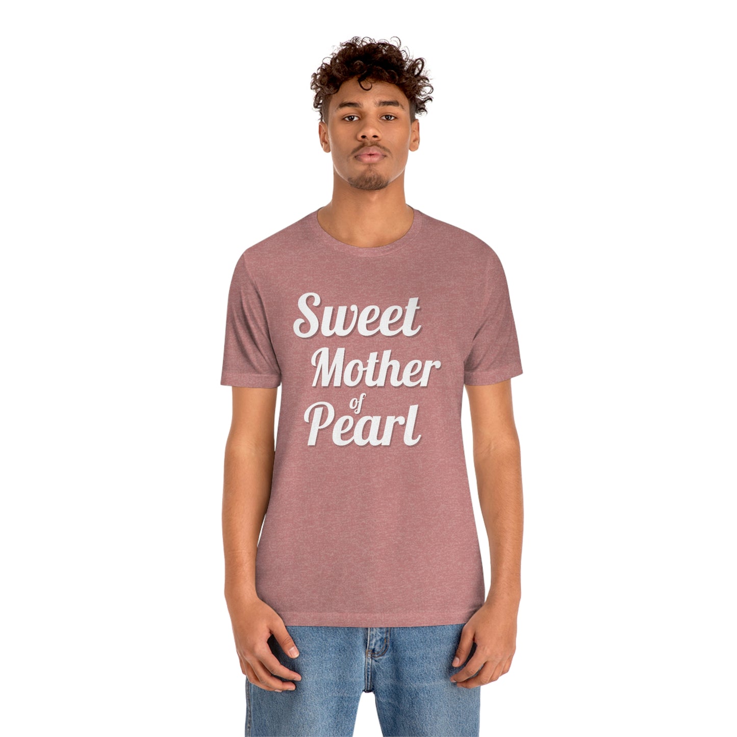 "Sweet Mother of Pearl" Unisex Ultra Cotton Tee