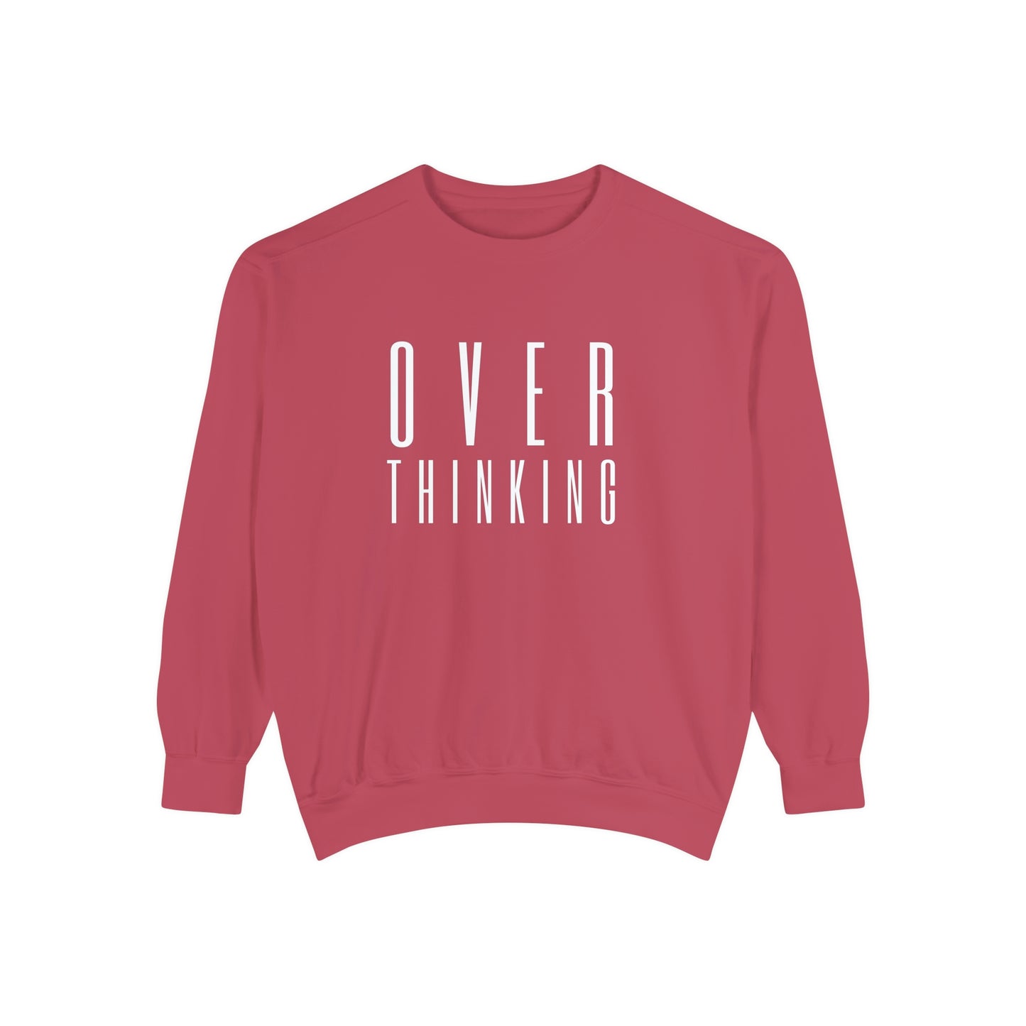 "Over Thinking" Comfort Colors Sweatshirt
