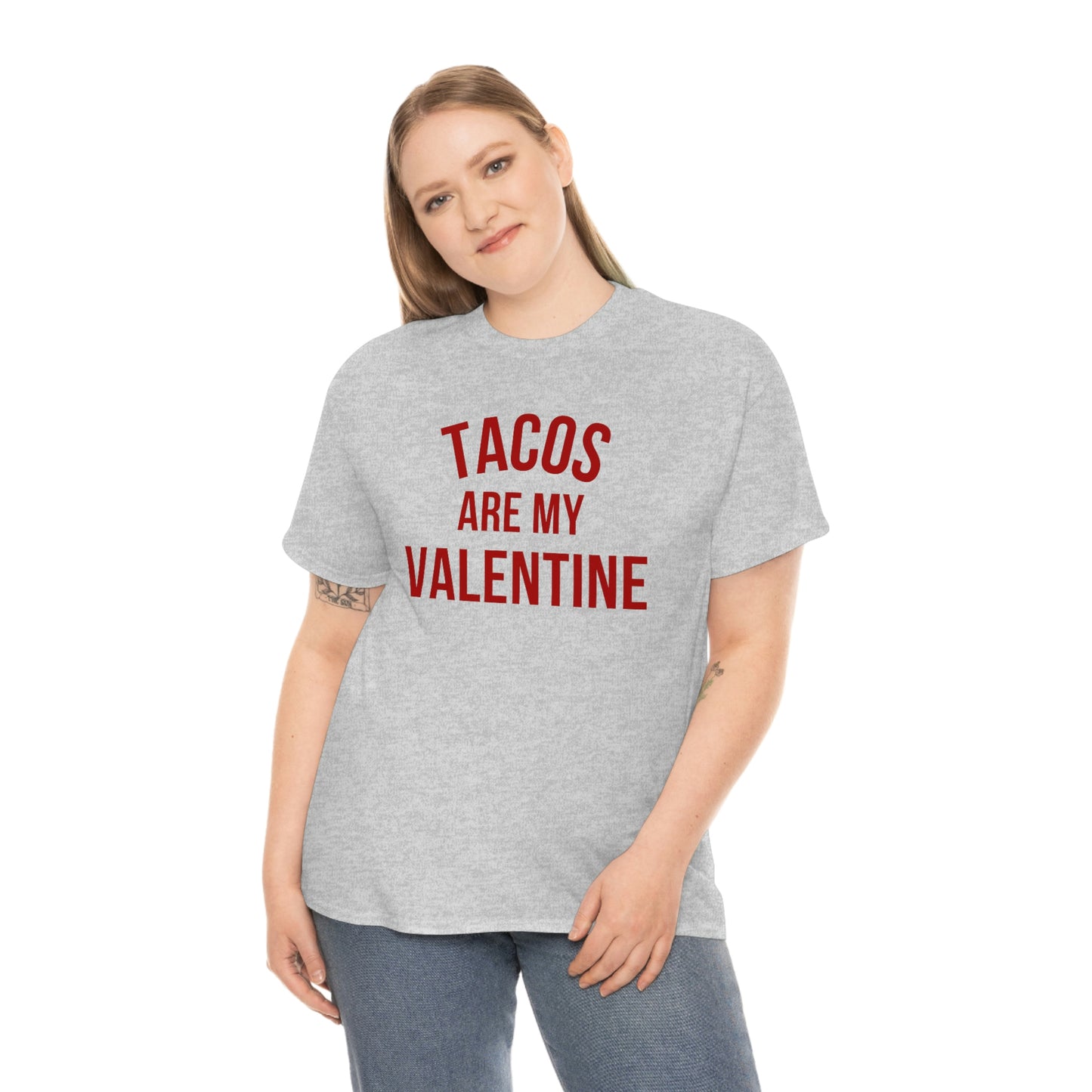"Tacos are my Valentine" Unisex Heavy Cotton Tee