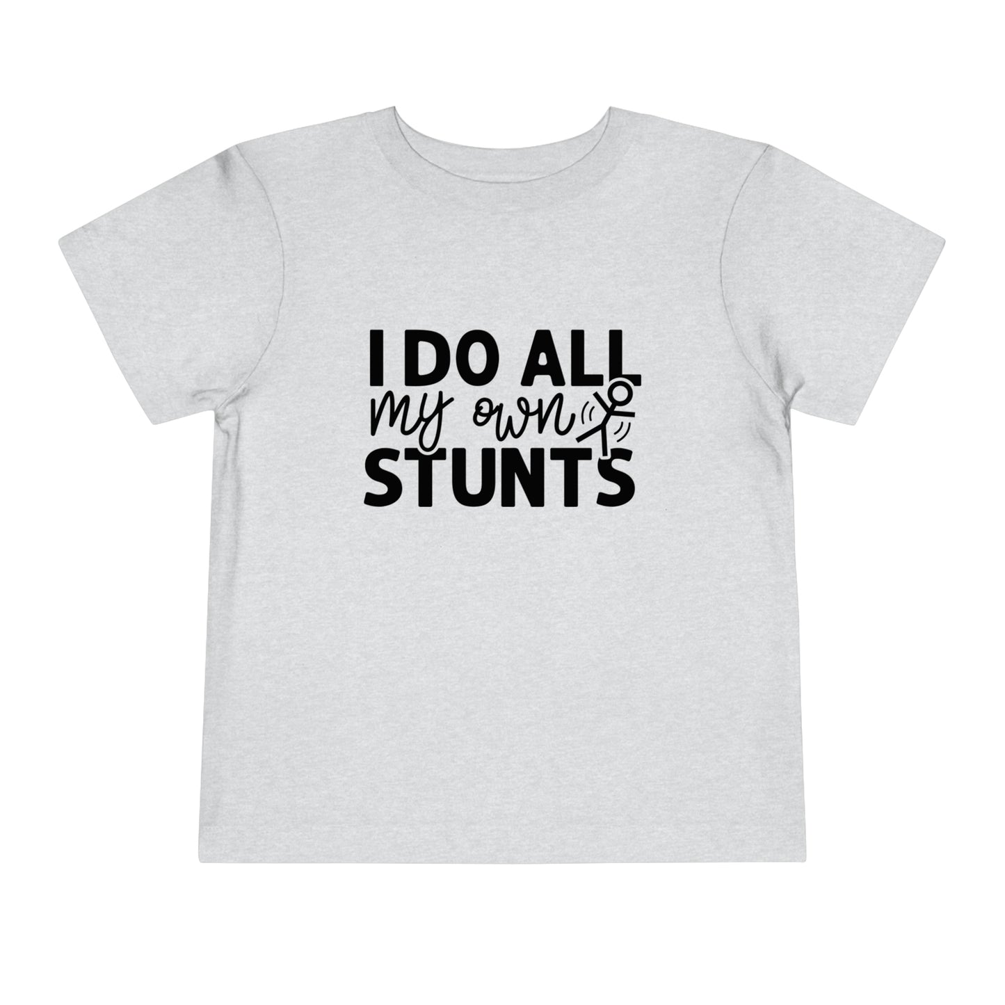 "I Do All My Own Stunts" Toddler Short Sleeve Tee (2T-5T)