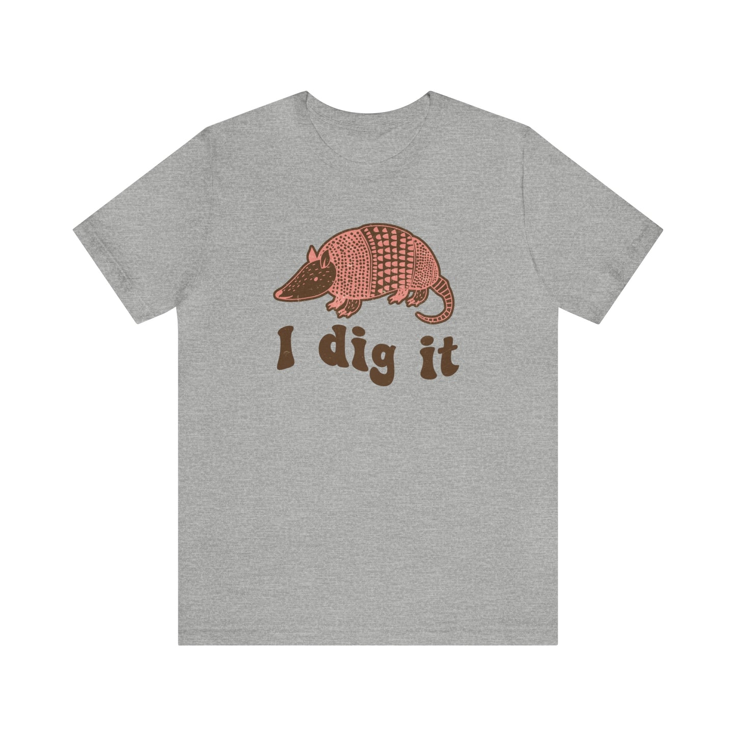 "I Dig It" Bella Canvas Short Sleeve Tee