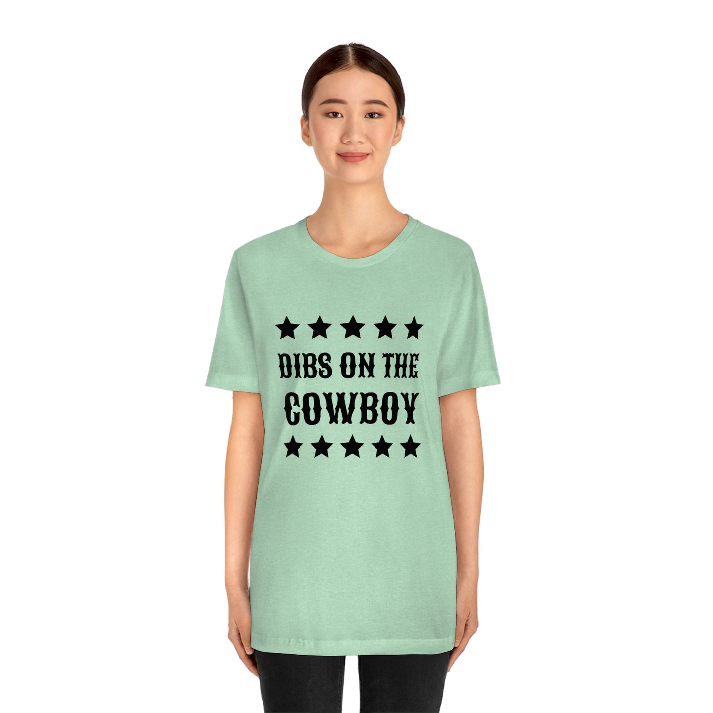 "Dibs on the Cowboy" Unisex Jersey Short Sleeve Tee